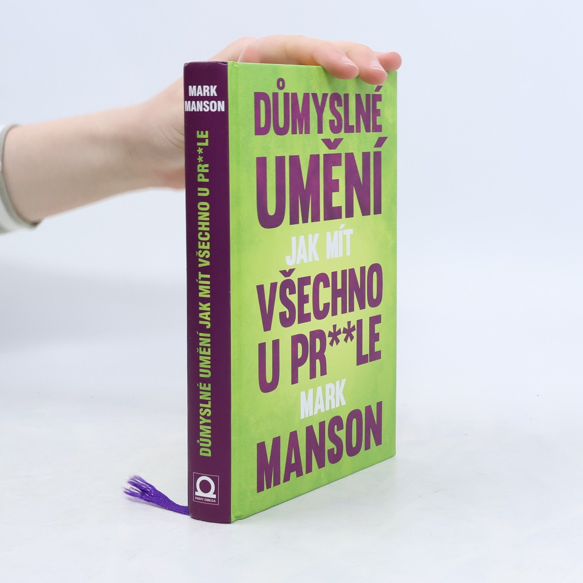 Mark Manson Důmyslné umění, jak mít všechno u pr**le