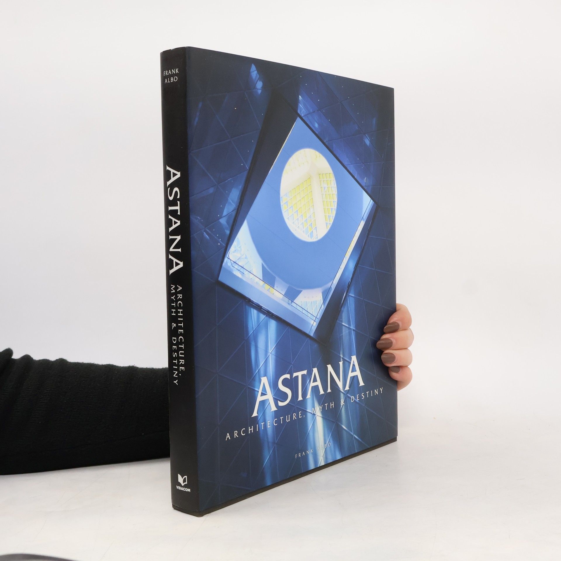 Frank Albo Astana : architecture, myth & destiny
