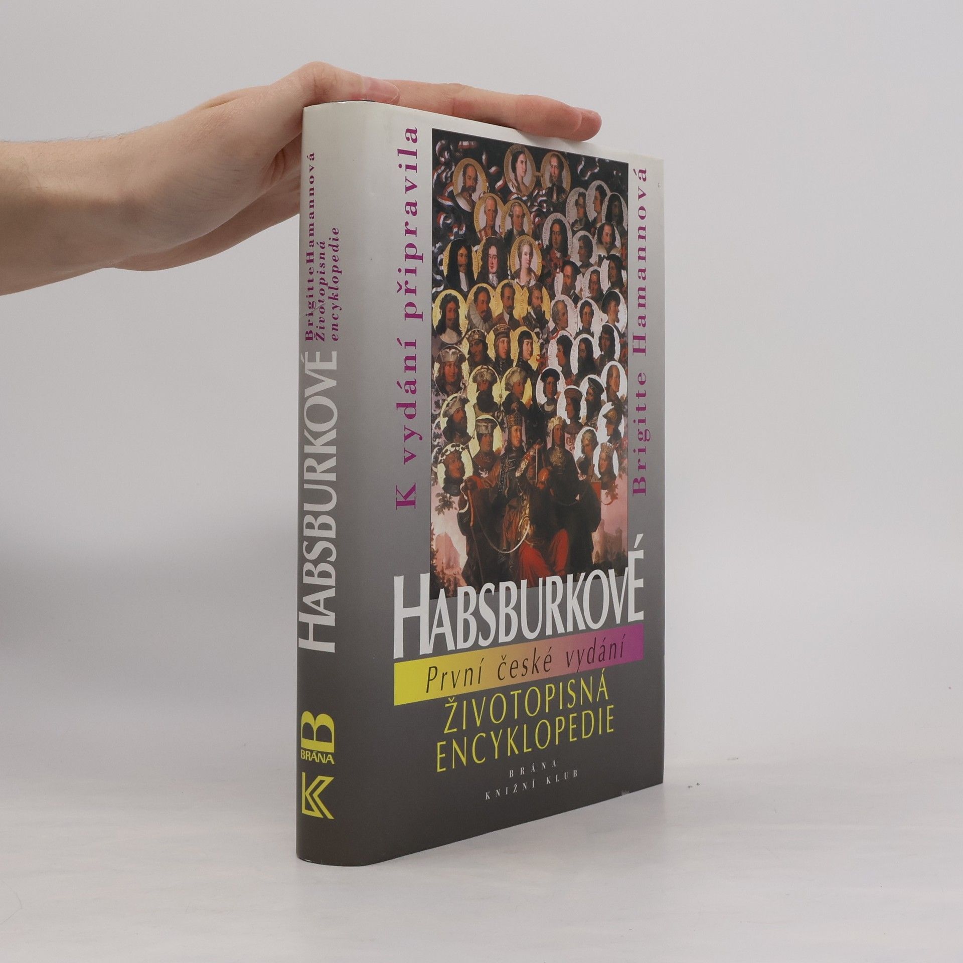 Autorenkollektiv Habsburkové : životopisná encyklopedie