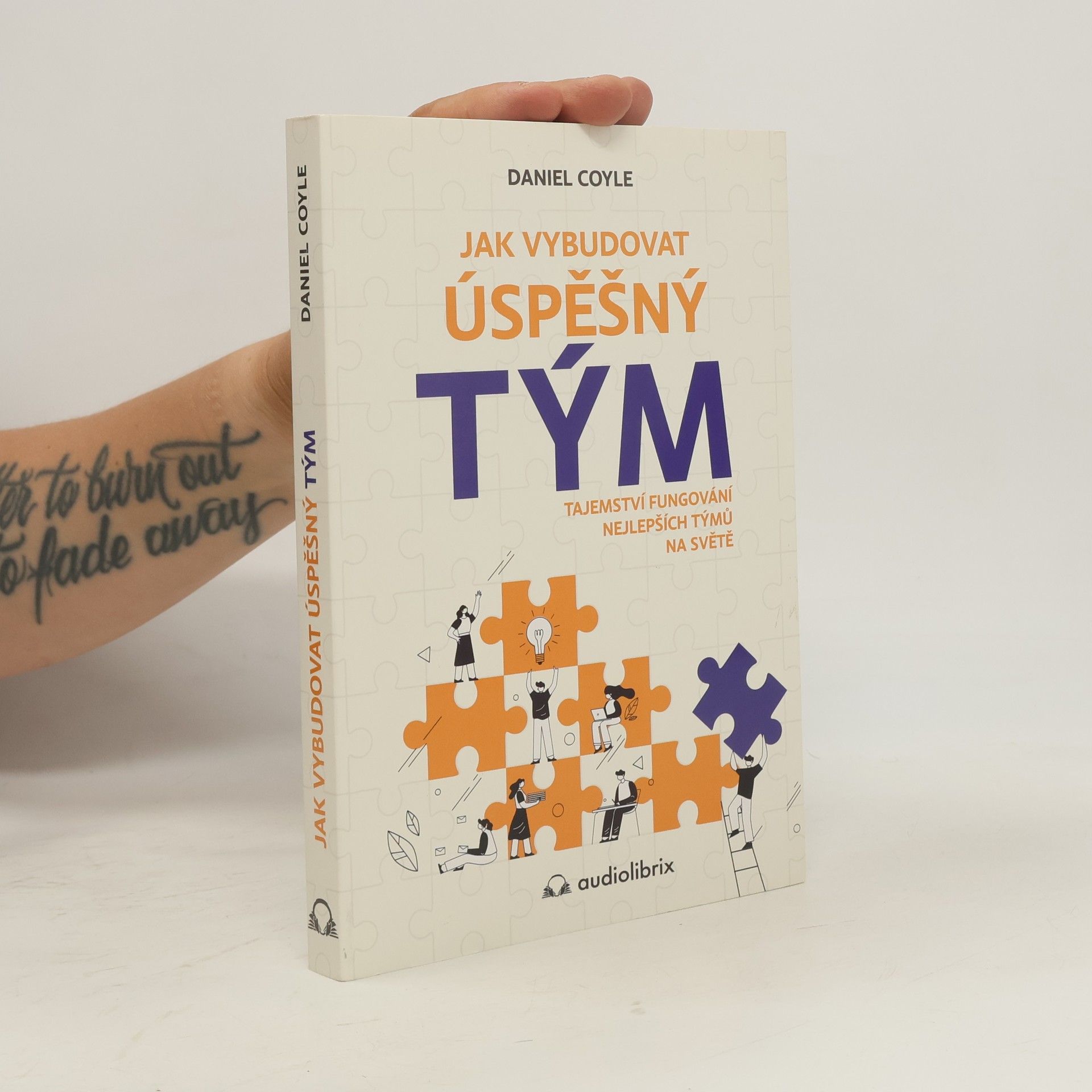 Daniel Coyle Jak vybudovat úspěšný tým. Tajemství fungování nejlepších týmů na světě