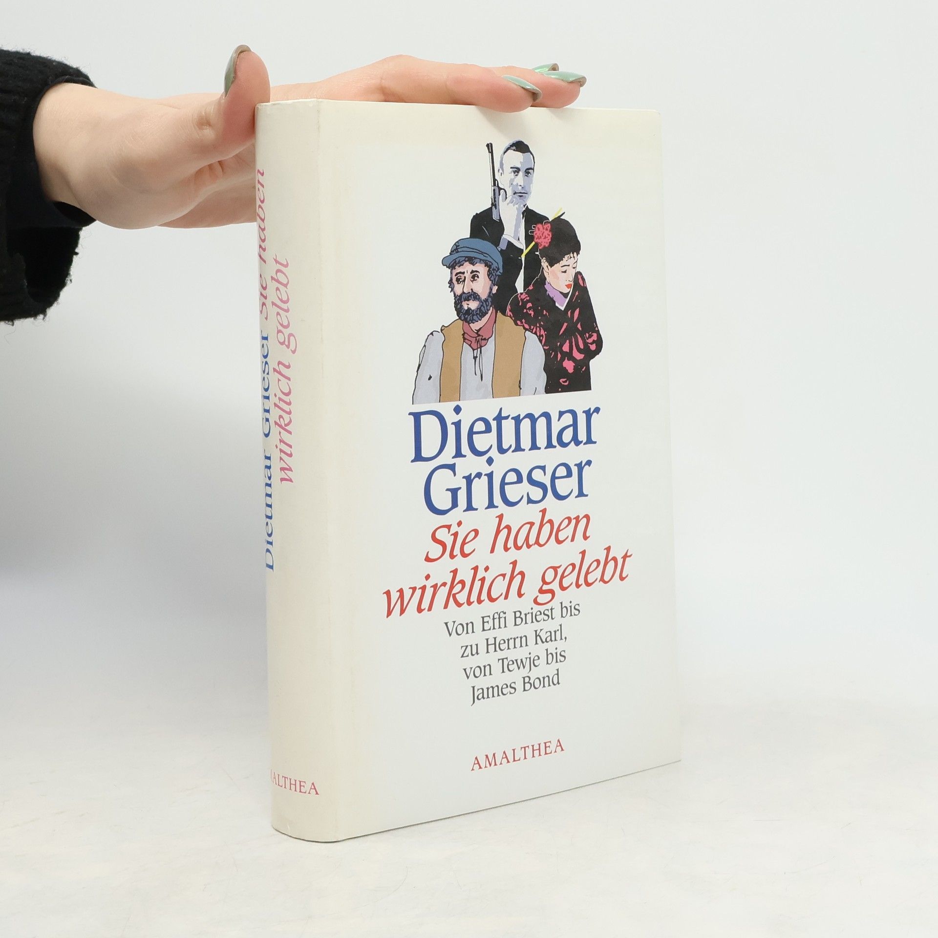 Dietmar Grieser Sie haben wirklich gelebt