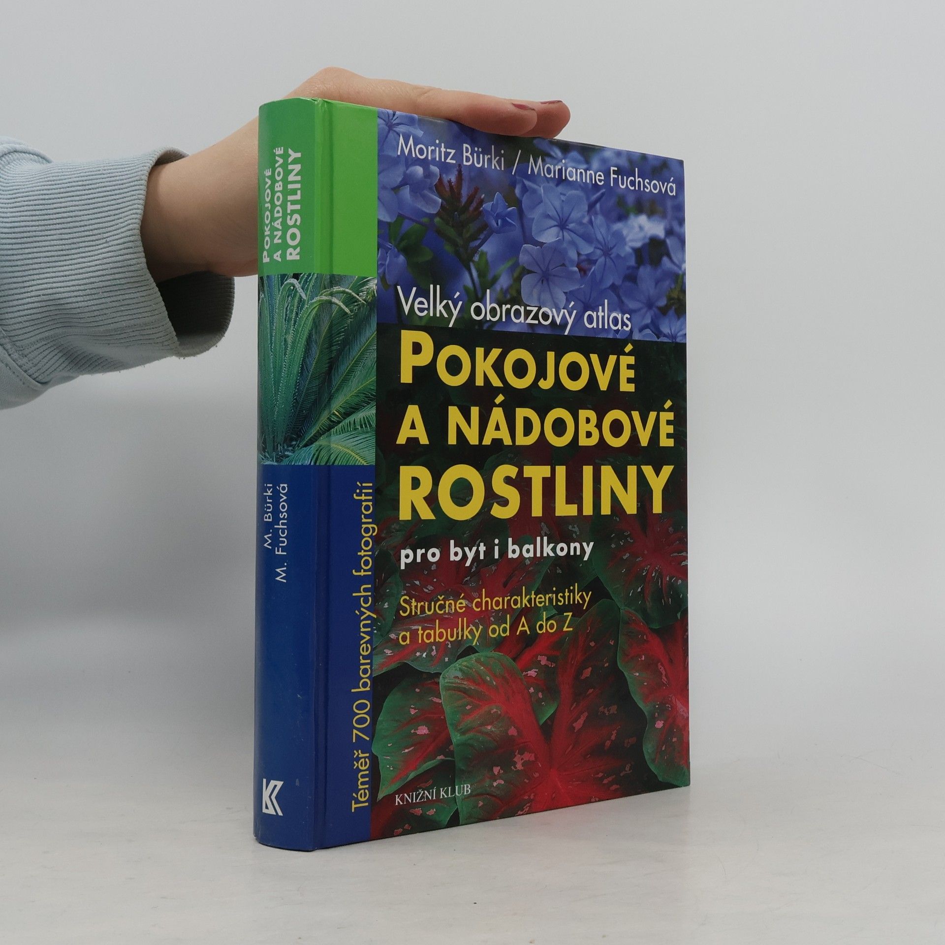 Marianne Fuchs Pokojové a nádobové rostliny pro byt i balkony : velký obrazový atlas