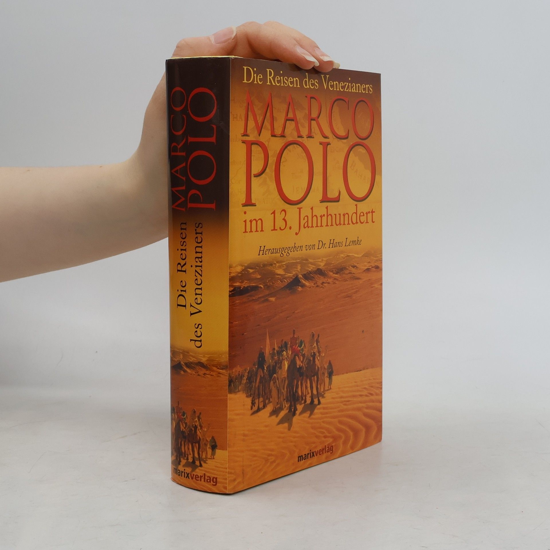 Marco Polo Die Reisen des Venezianers Marco Polo im 13. Jahrhundert