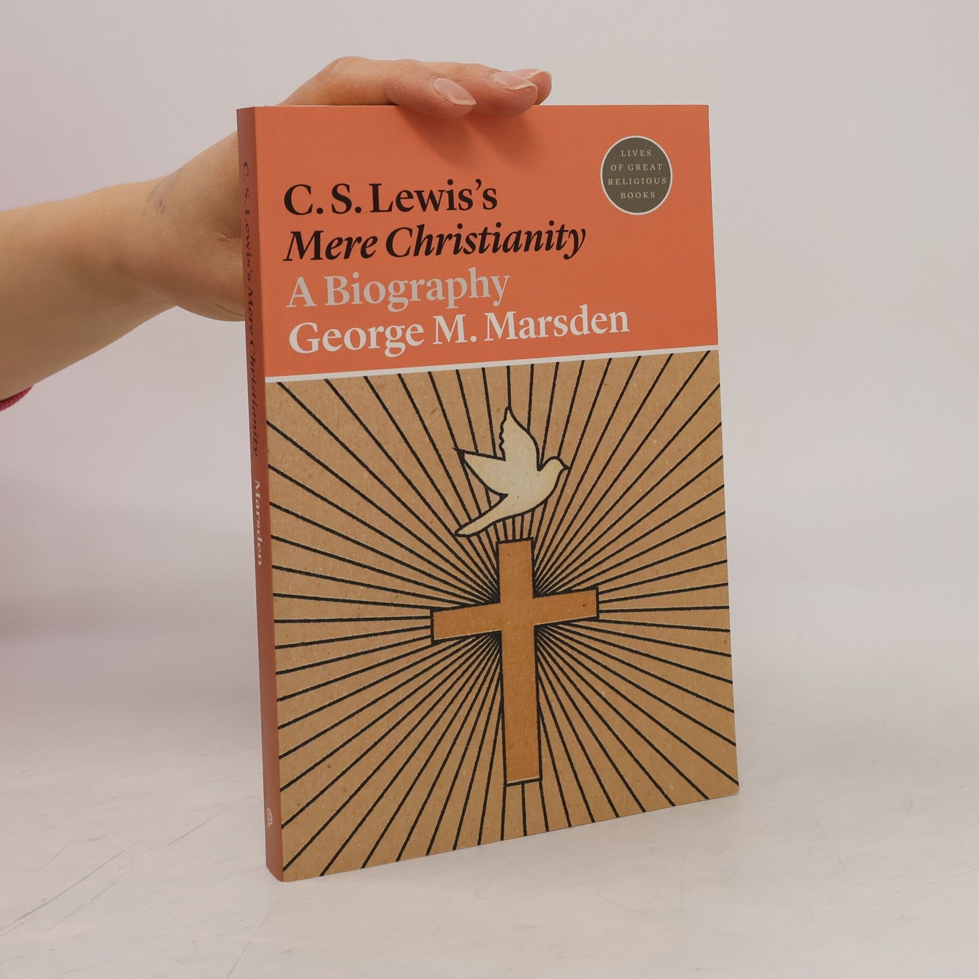 George Marsden C. S. Lewis's Mere Christianity