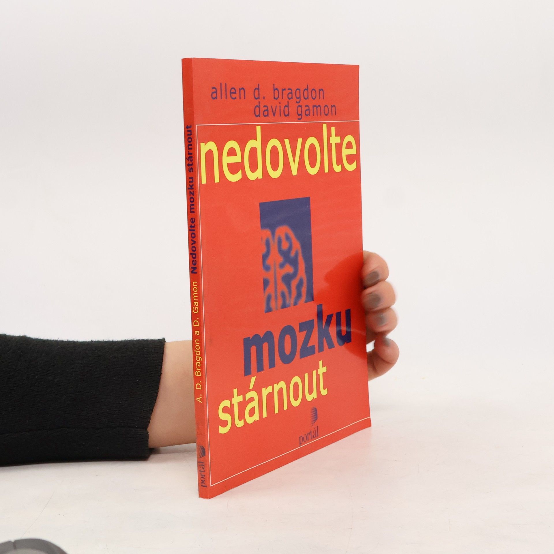Allen D. Bragdon Nedovolte mozku stárnout