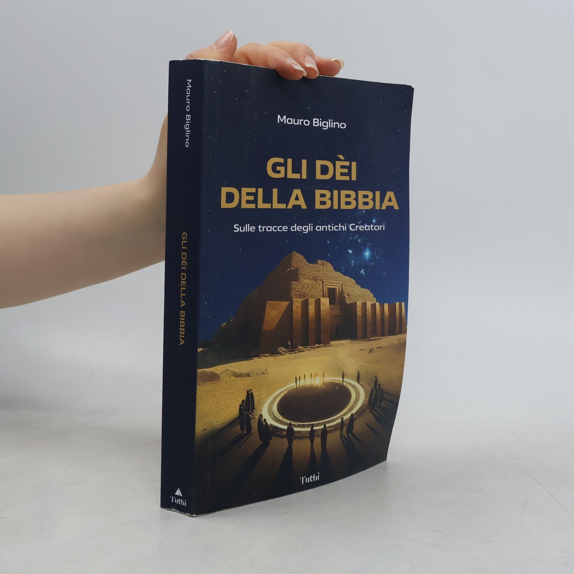 Gli dèi della Bibbia. Sulle tracce degli antichi Creatori