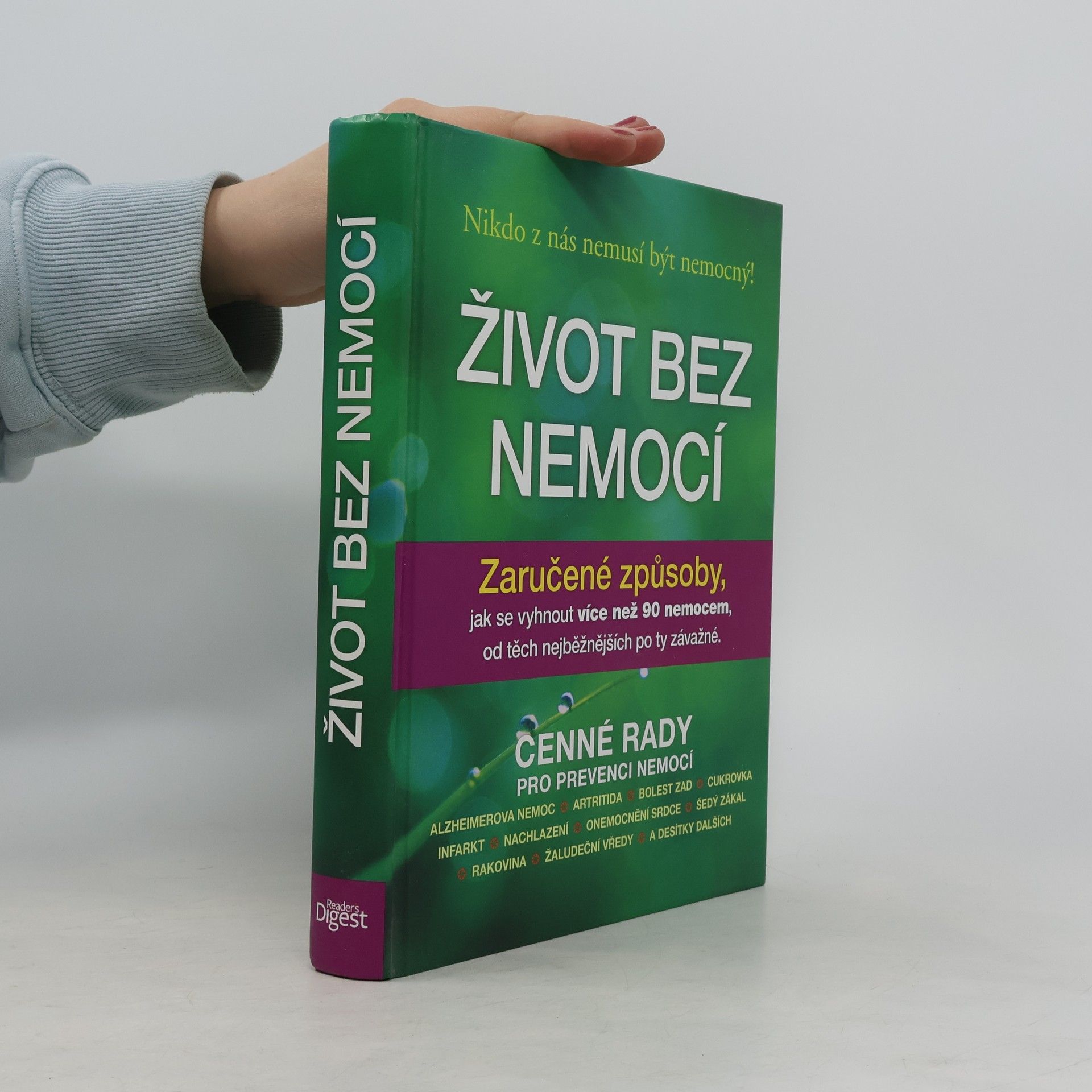 Debra L. Gordon Život bez nemocí : Zaručené způsoby, jak se vyhnout více než 90 nemocem, od těch nejběžnějších po ty závažné