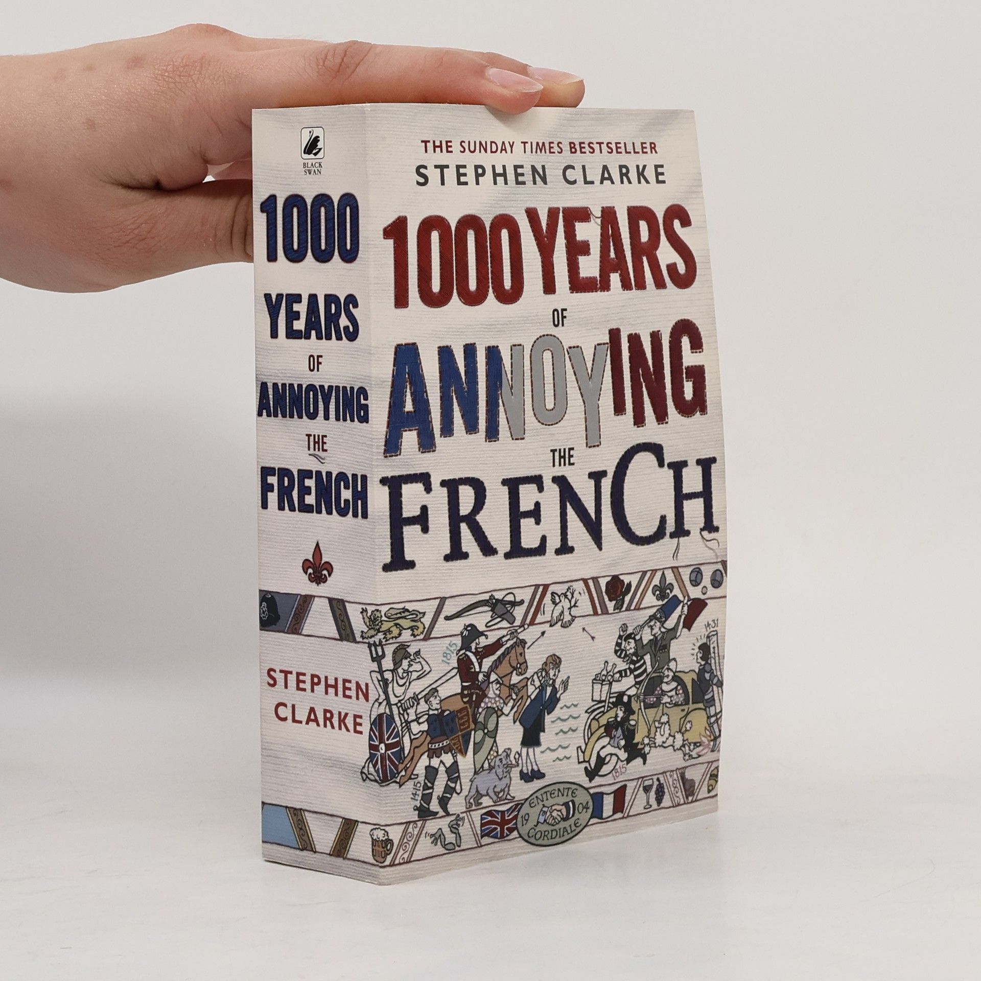 Stephen Clarke 1000 years of annoying the French