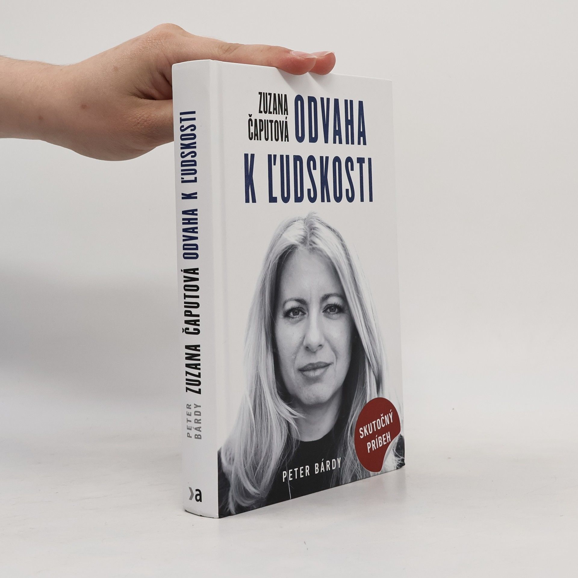 Peter Bárdy Zuzana Čaputová. Odvaha k ľudskosti
