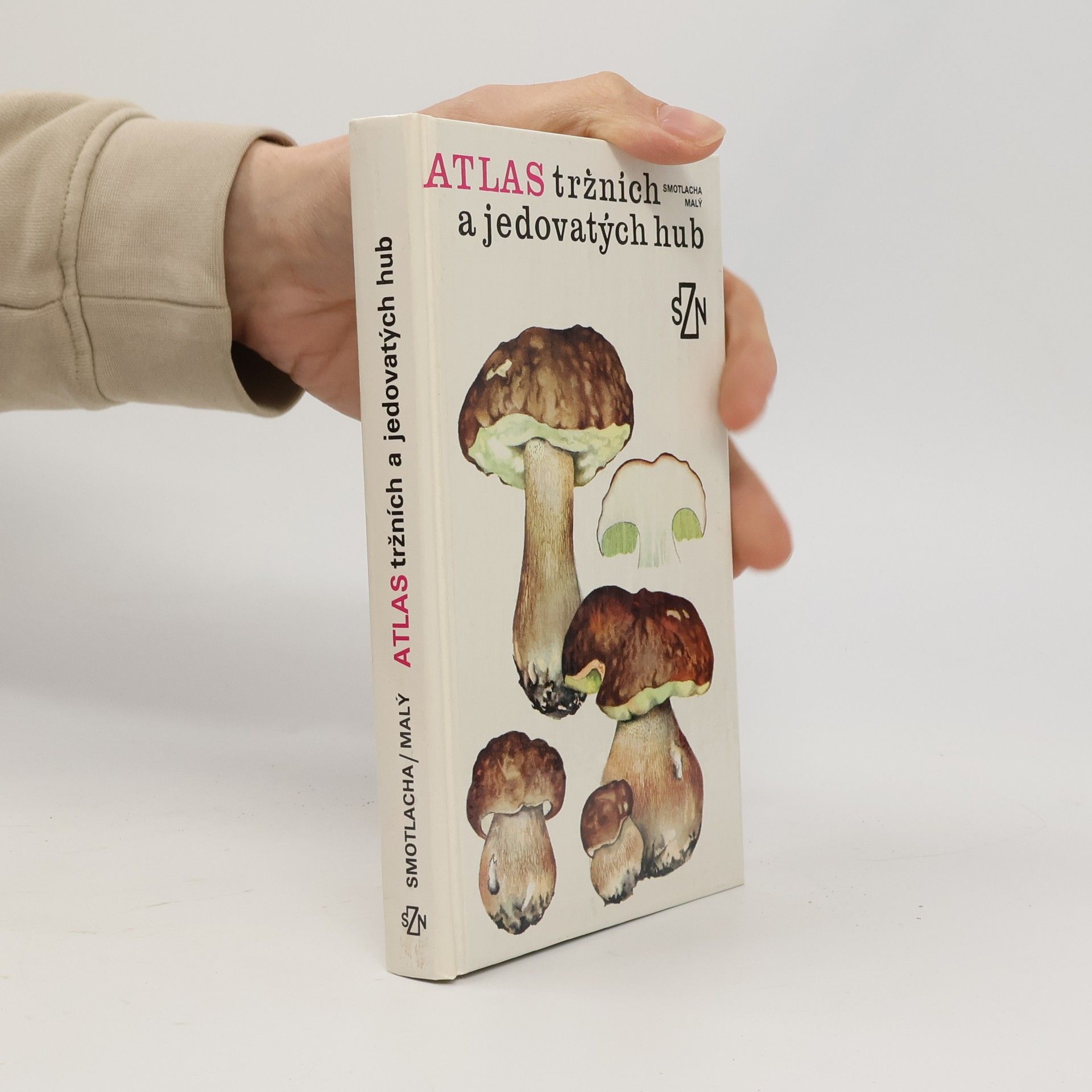 Miroslav Smotlacha Atlas tržních a jedovatých hub