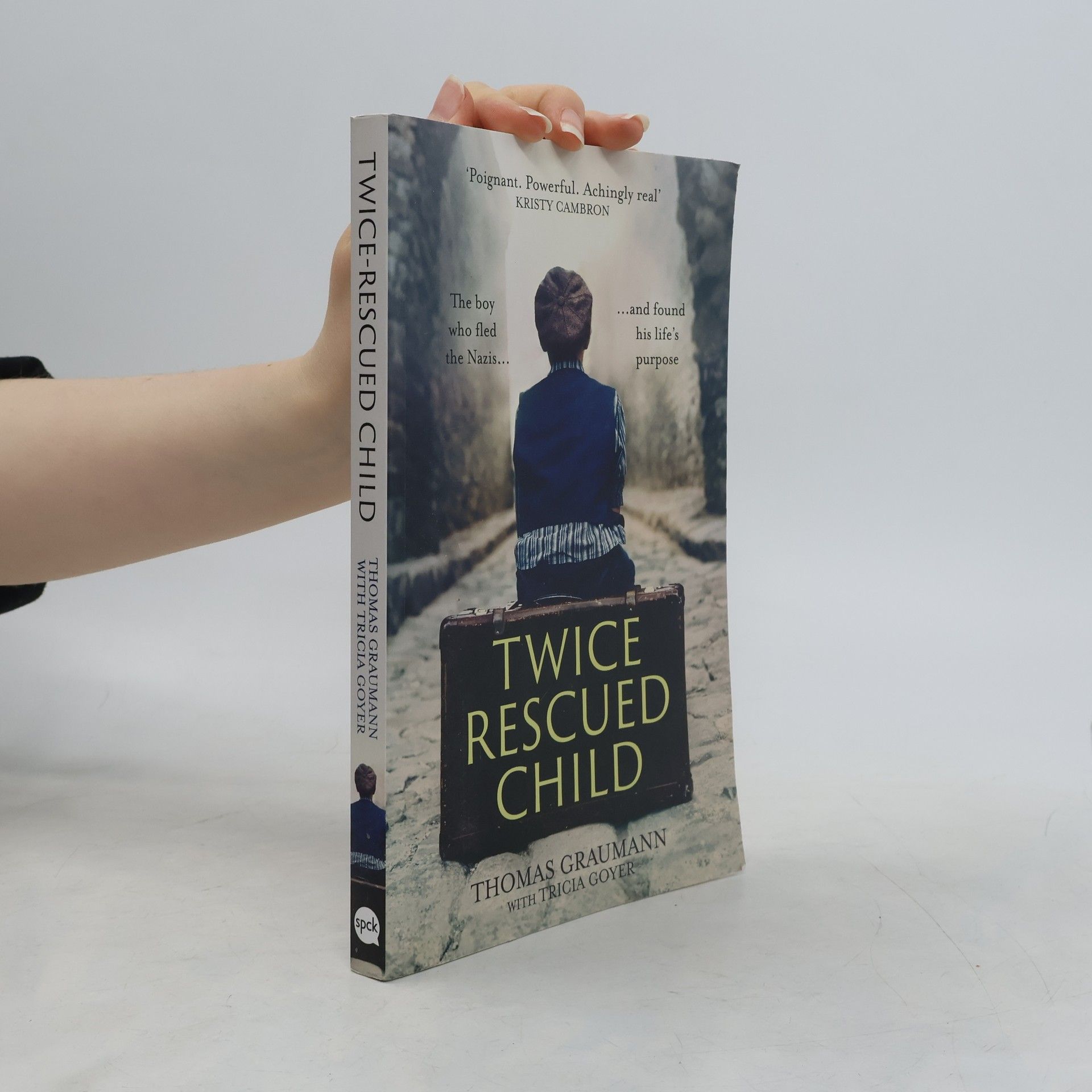 Thomas Graumann Twice-Rescued Child: An Orphan Tells His Story of Double Redemption