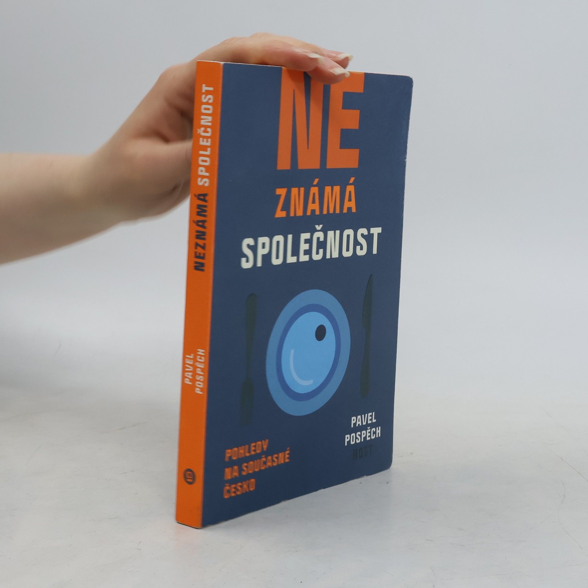Pavel Pospěch Neznámá společnost : pohledy na současné Česko