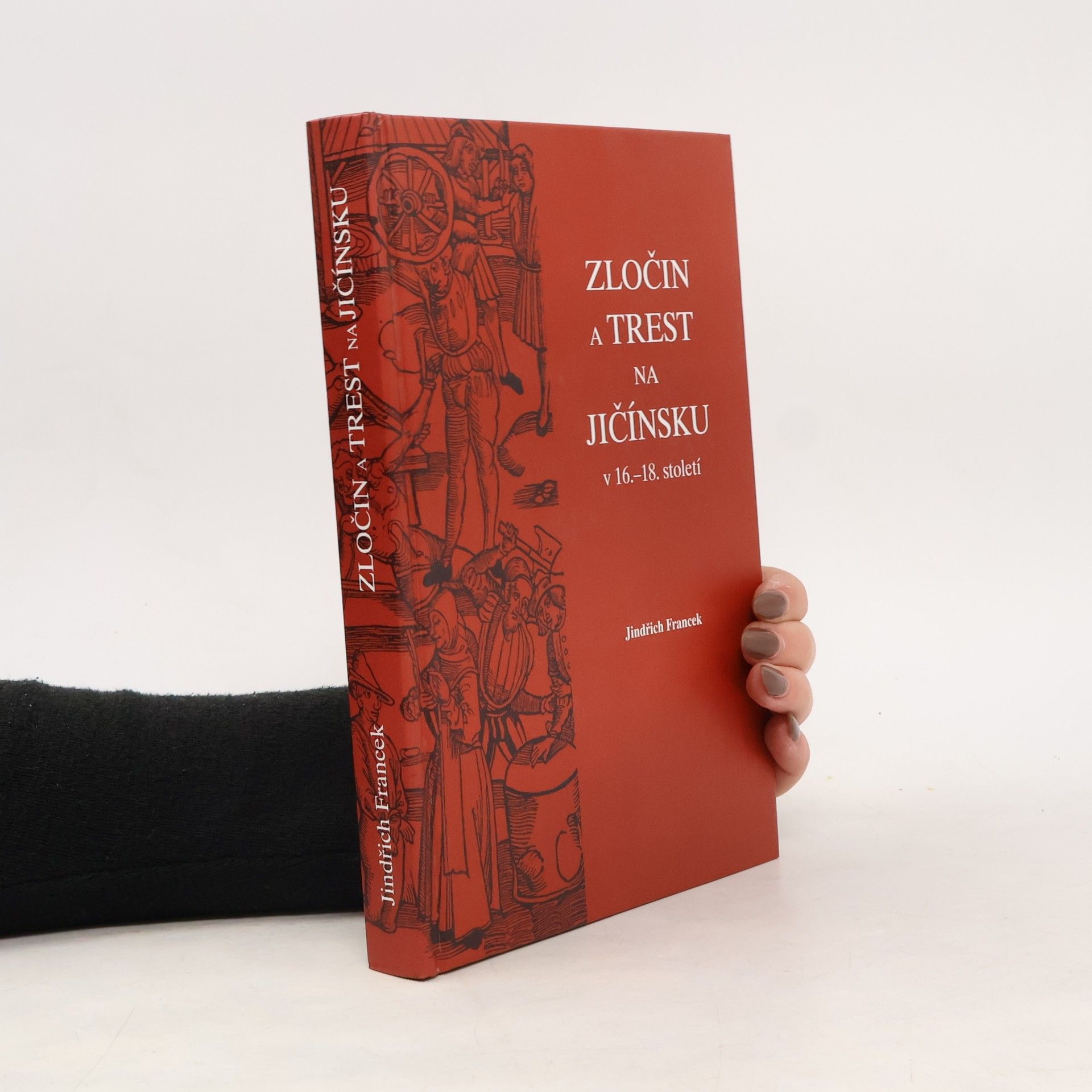 Jindřich Francek Zločin a trest na Jičínsku v 16.-18. století