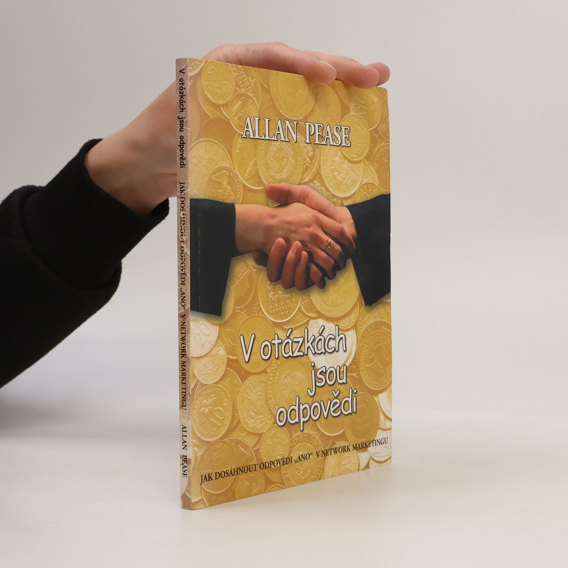 Allan Pease V otázkách jsou odpovědi. Jak dosáhnout odpovědi "ano" v network marketingu