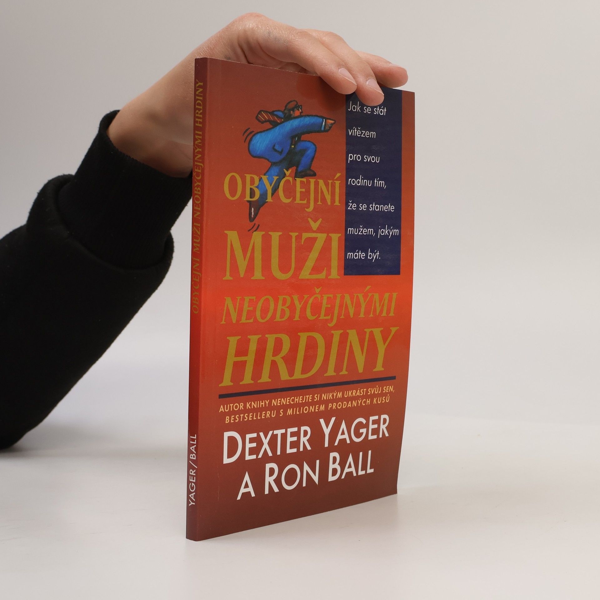 Ron Ball Obyčejní muži neobyčejnými hrdiny