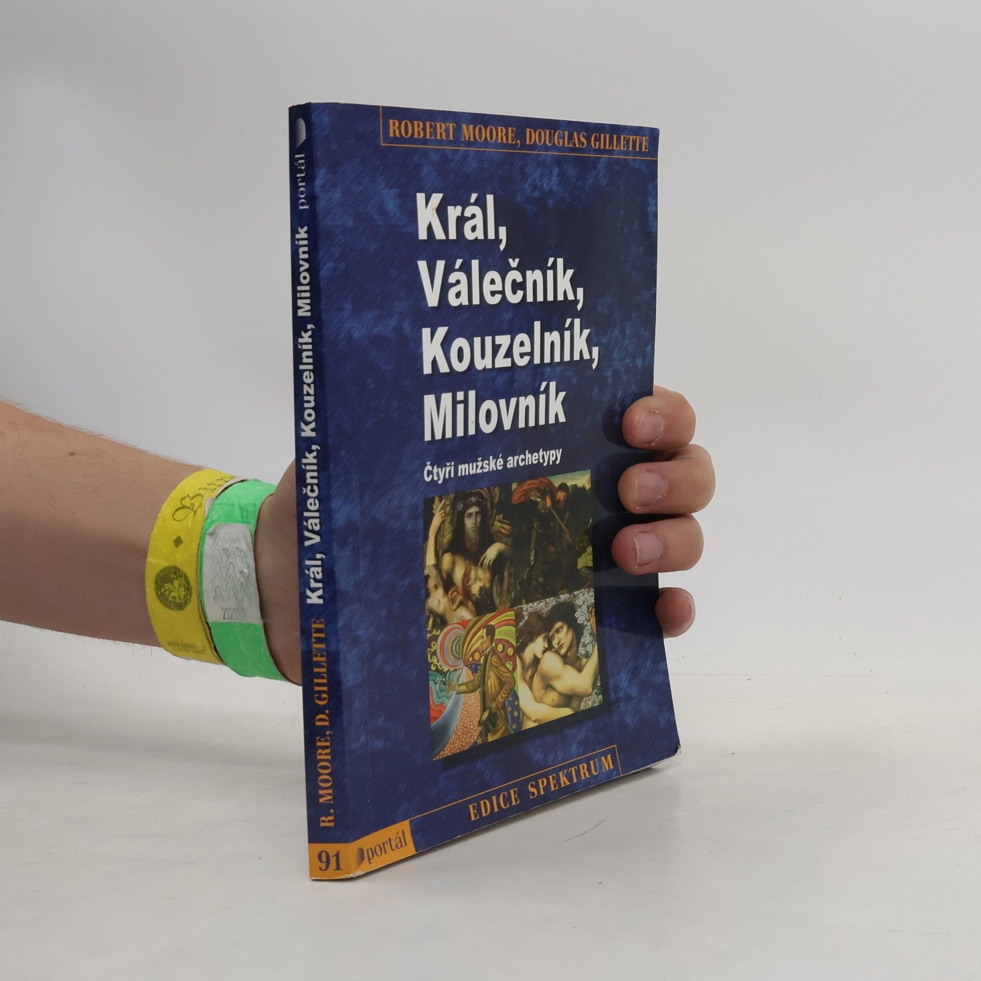 Robert L. Moore Král, válečník, kouzelník, milovník. Čtyři mužské archetypy