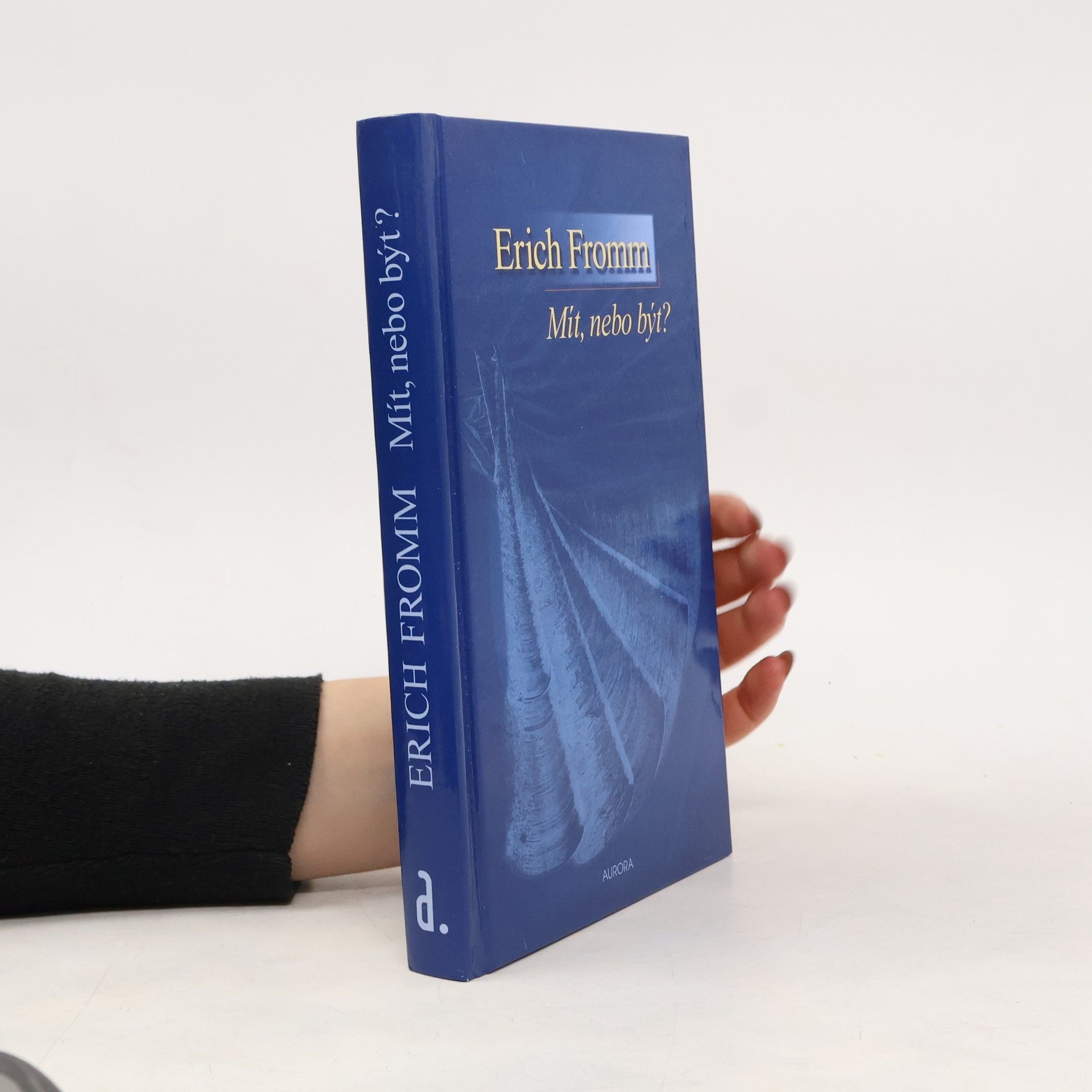 Erich Fromm Mít, nebo být