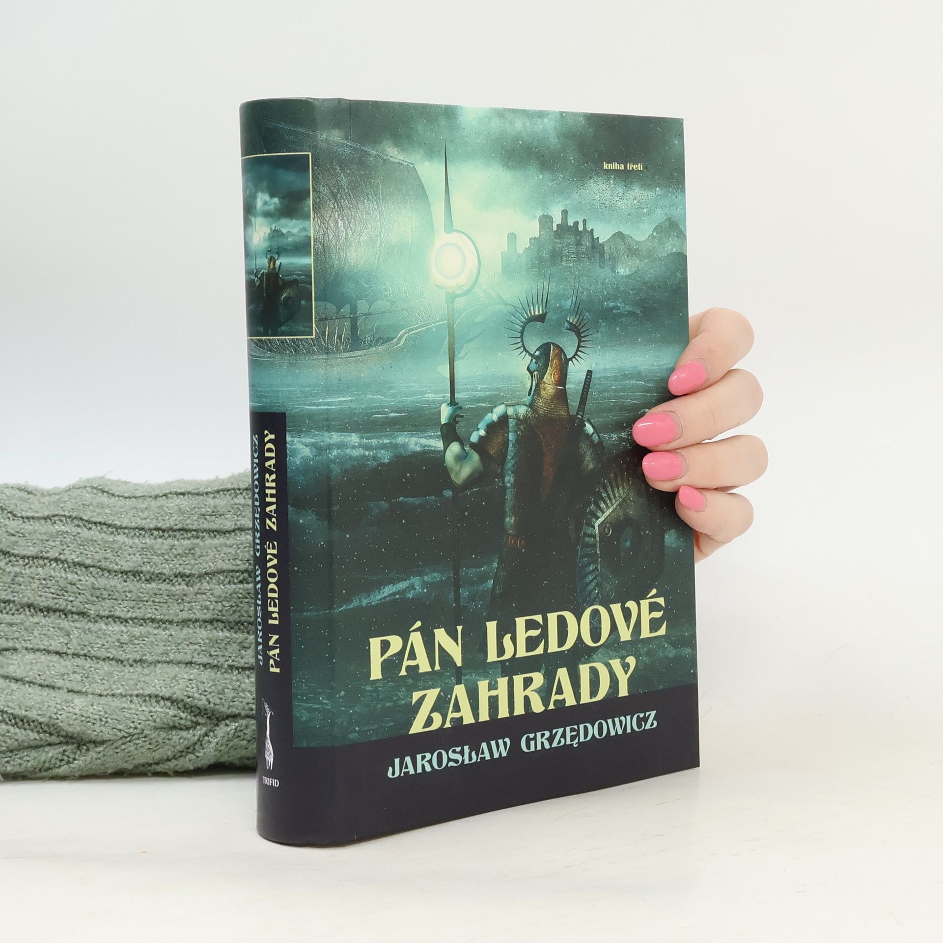 Jarosław Grzędowicz Pán ledové zahrady, kniha třetí