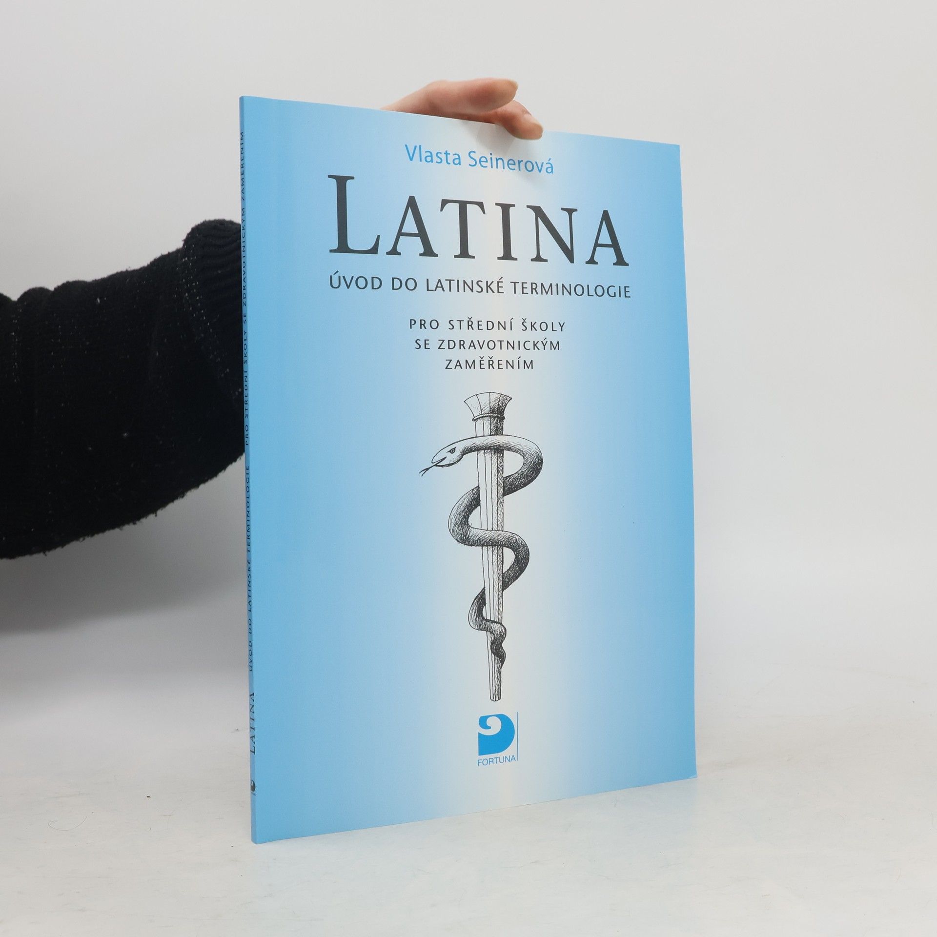 Vlasta Seinerová Latina Úvod do latinské terminologie. Pro střední školy se zdravotnickým zaměřením