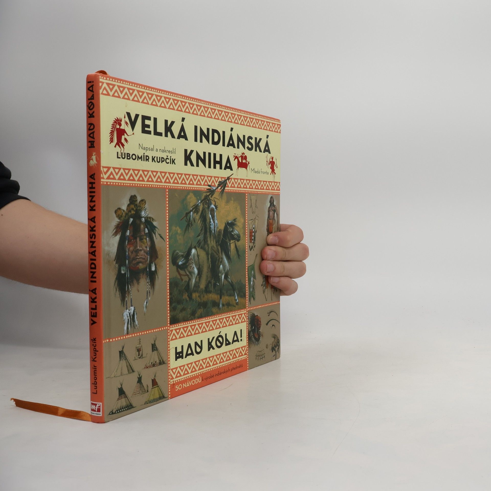 Lubomír Kupčík Velká indiánská kniha. Hau kóla!