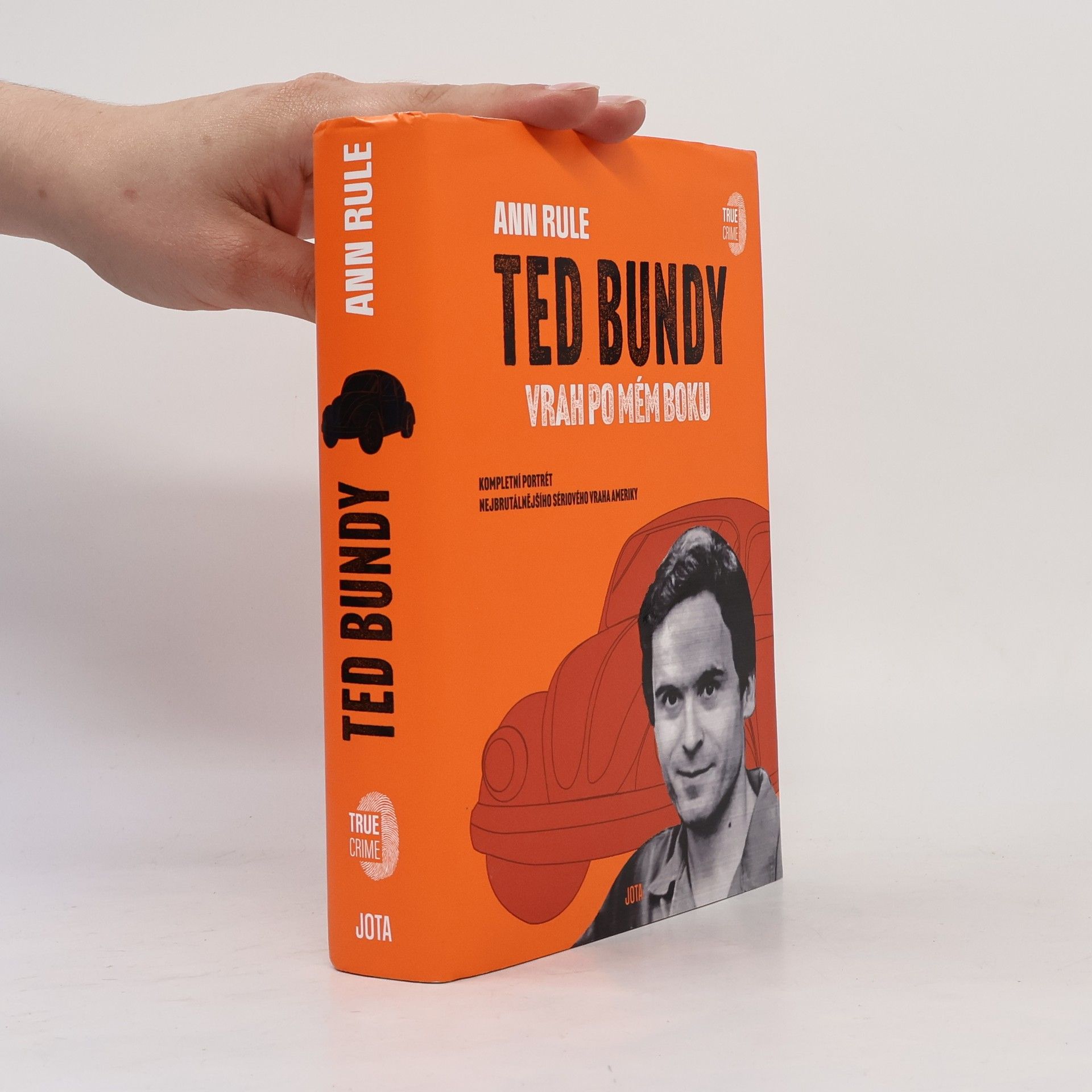 Ann Rule Ted Bundy. Vrah po mém boku