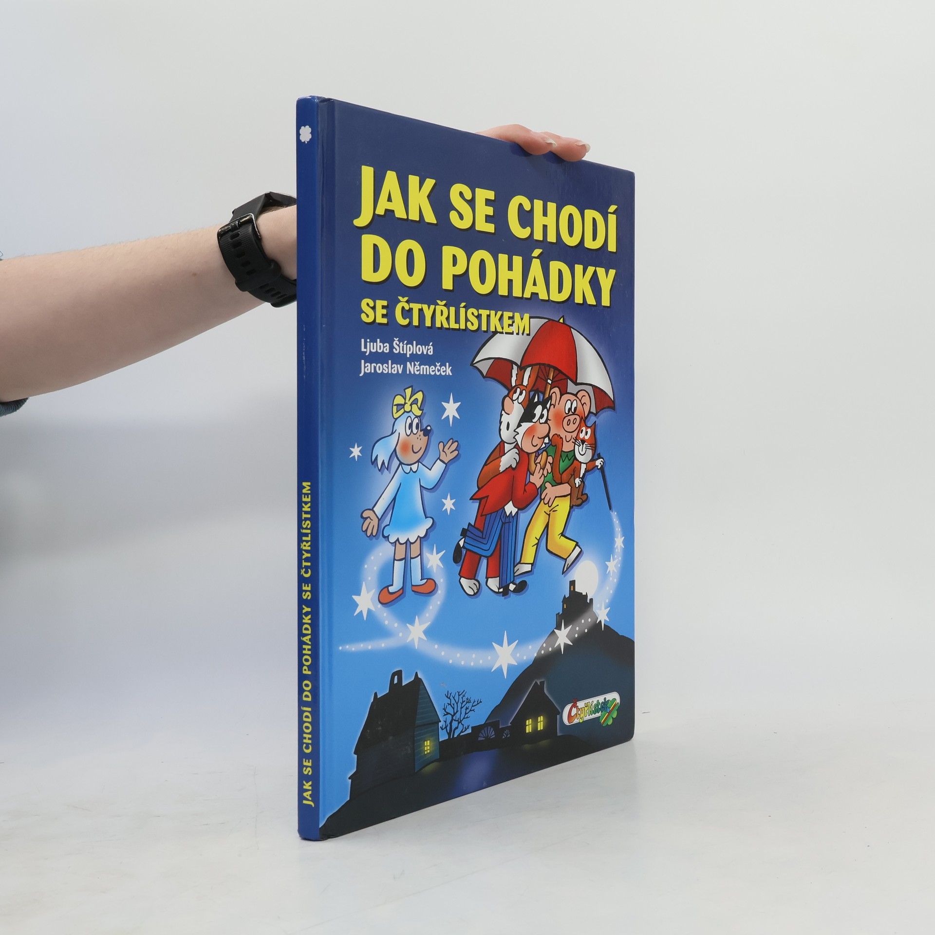 Ljuba Štíplová Jak se chodí do pohádky se Čtyřlístkem