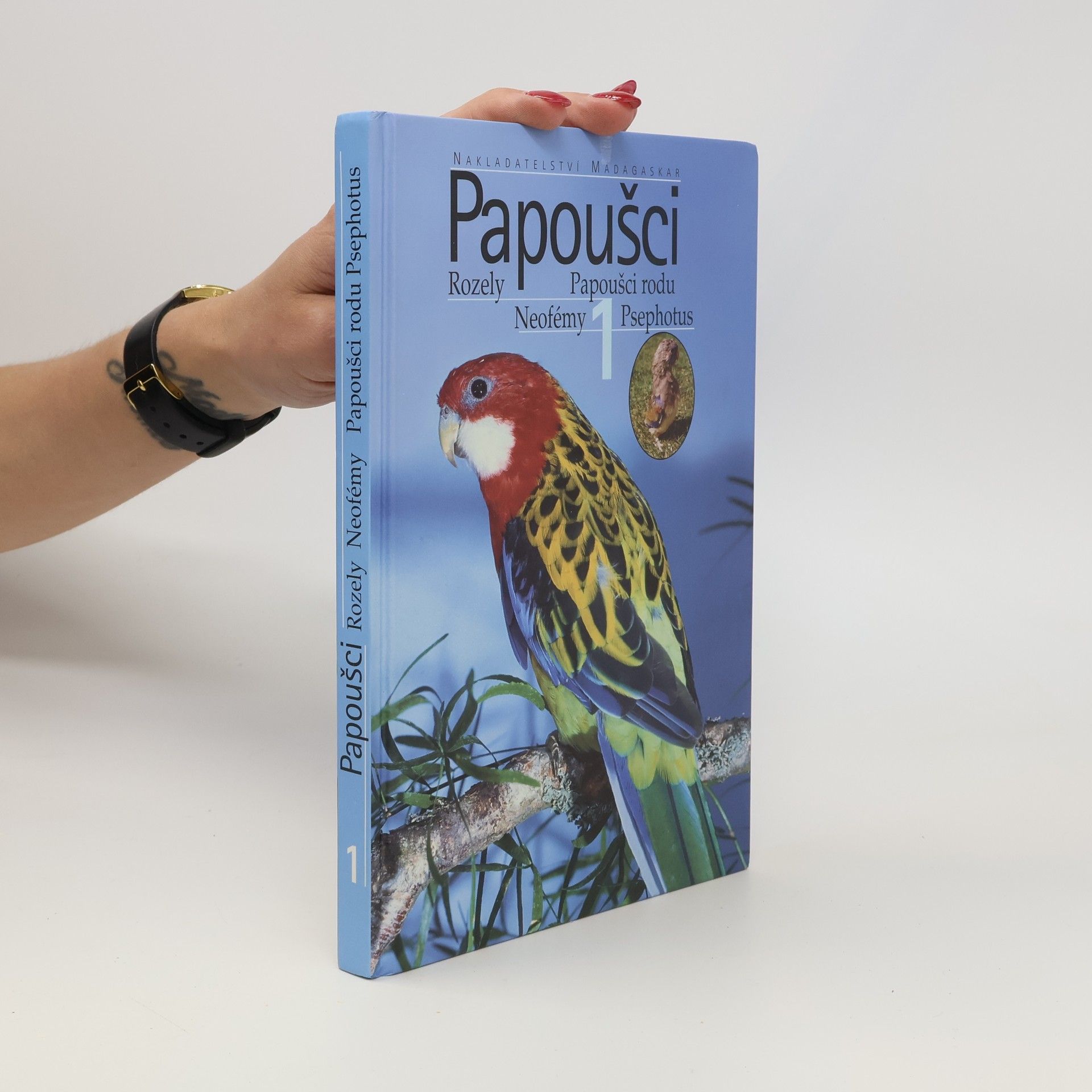 Milan Šaroun Papoušci. 1, Rozely, neofémy, papoušci rodu Psephotus