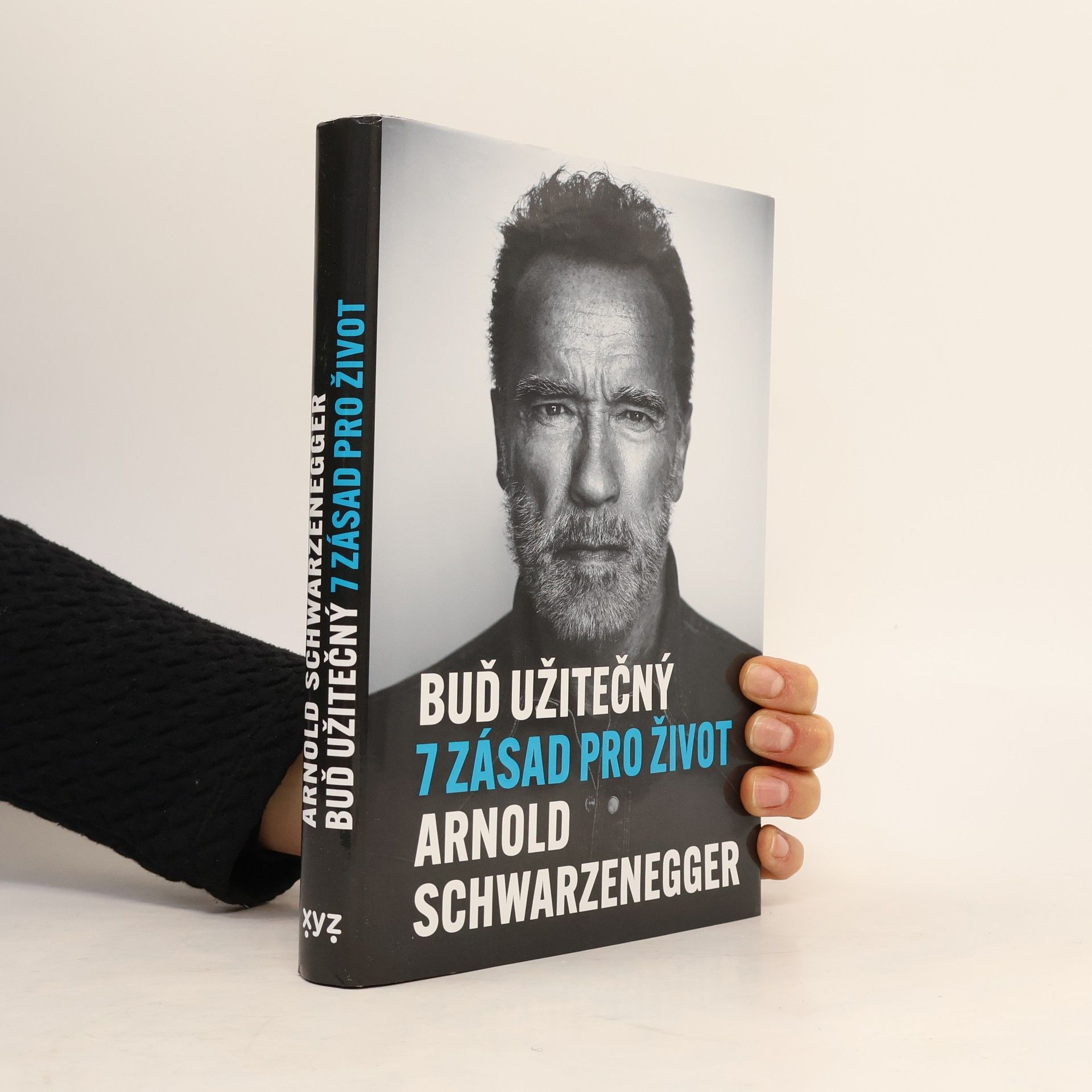Arnold Schwarzenegger Buď užitečný: 7 zásad pro život