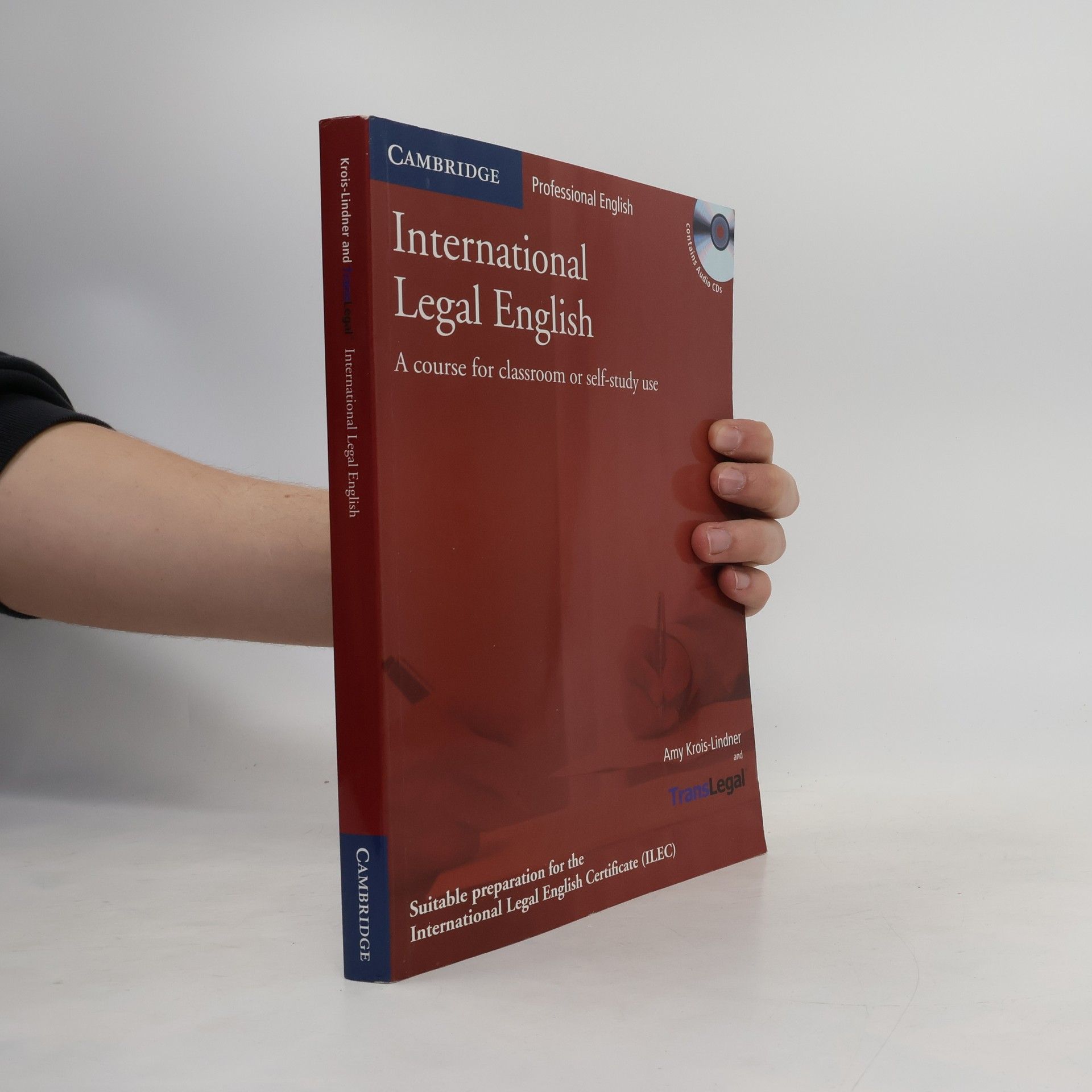 Amy Krois-Lindner International legal English : a course for classroom or self-study use : [suitable preparation for the International legal English certificate (ILEC)]