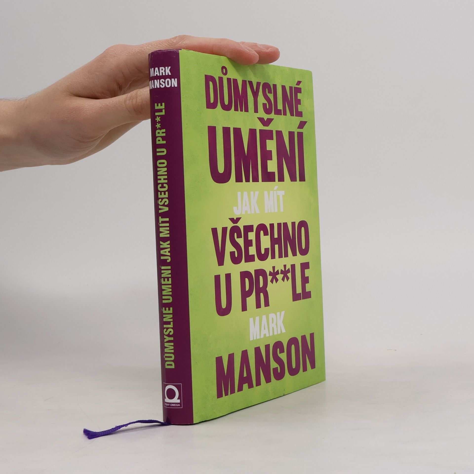 Mark Manson Důmyslné umění, jak mít všechno u pr**le