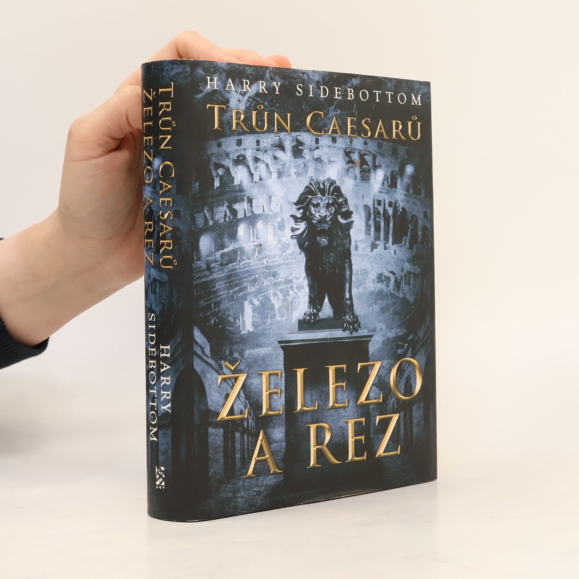 Harry Sidebottom Železo a rez: Trůn Caesarů