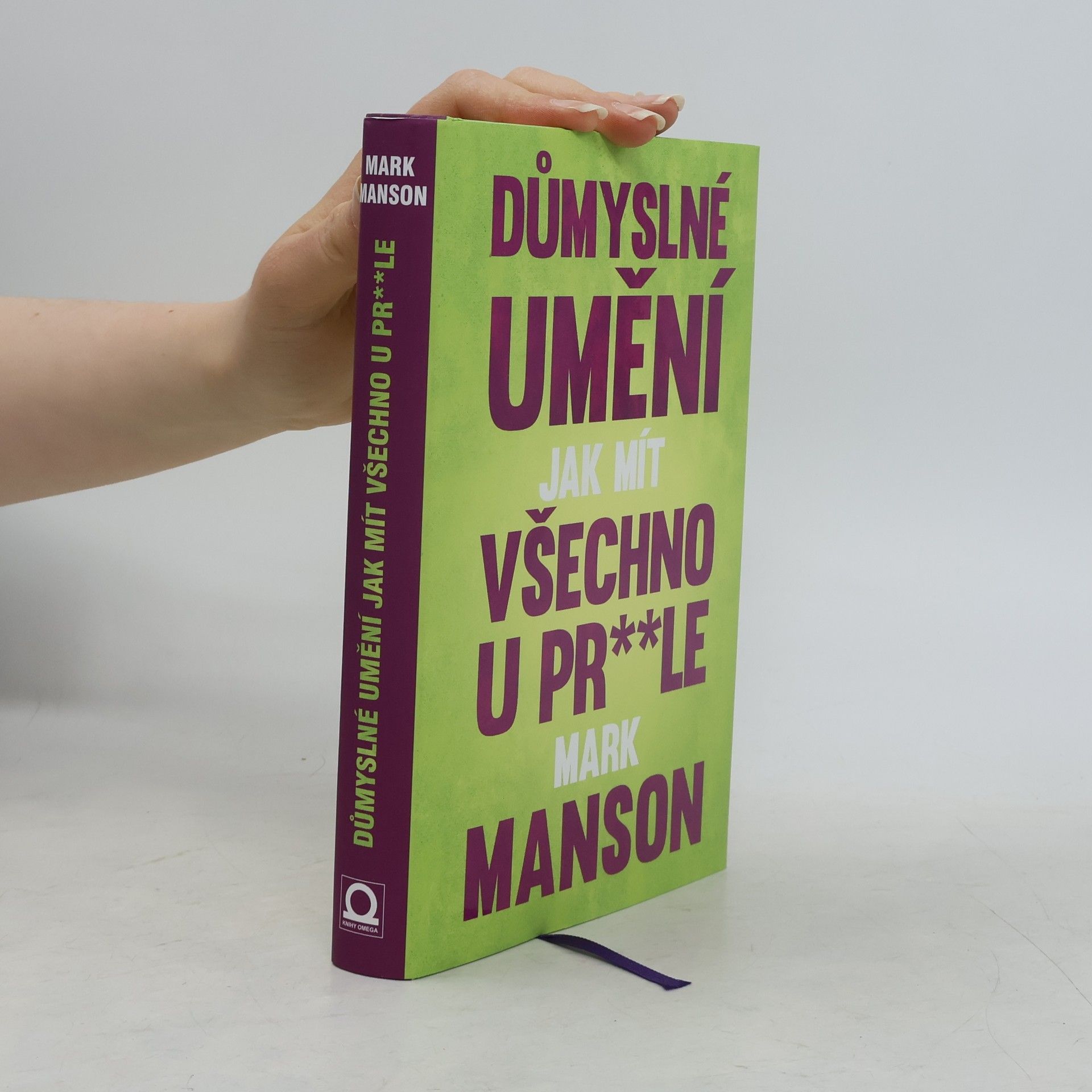Mark Manson Důmyslné umění, jak mít všechno u pr**le