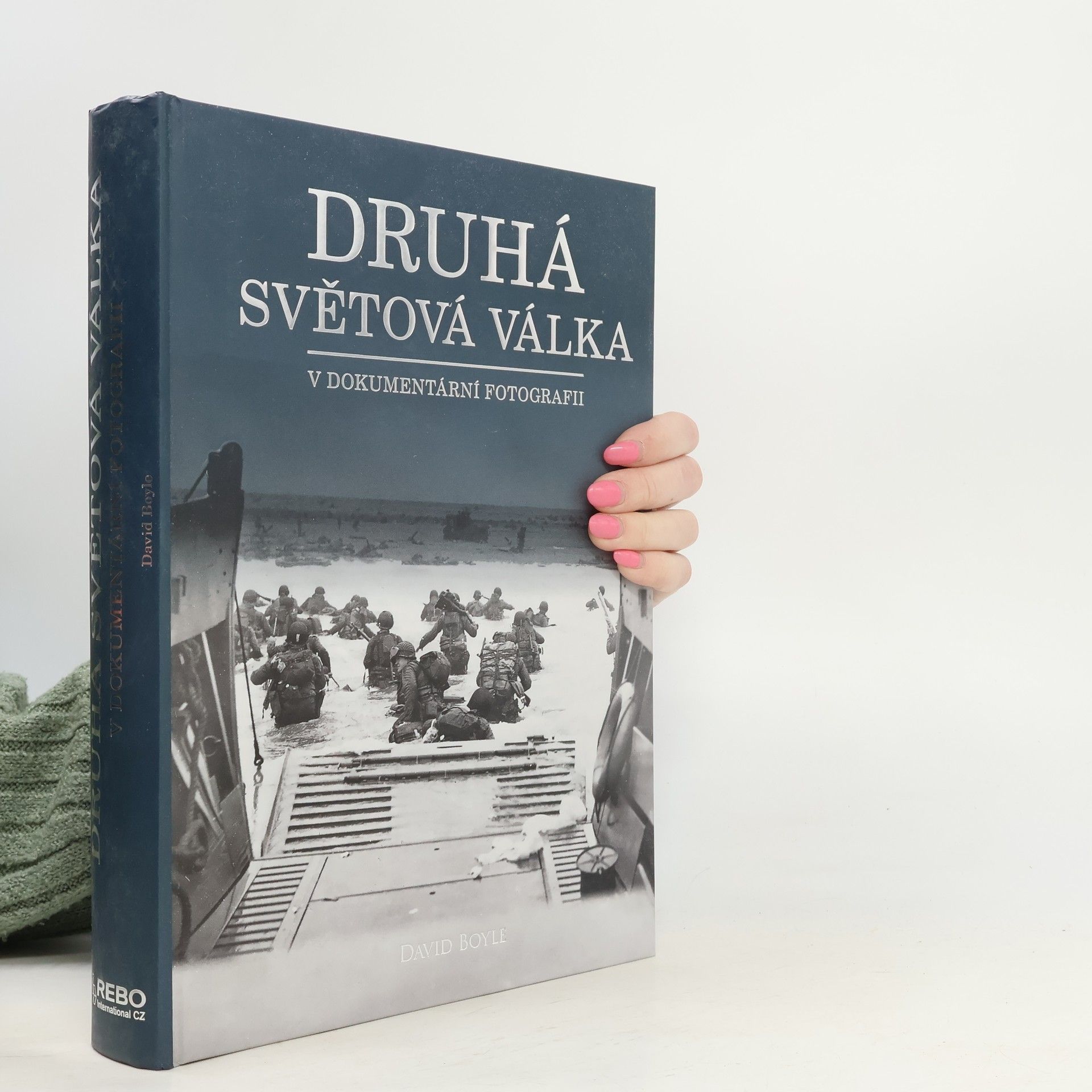 David Boyle Druhá světová válka v dokumentární fotografii