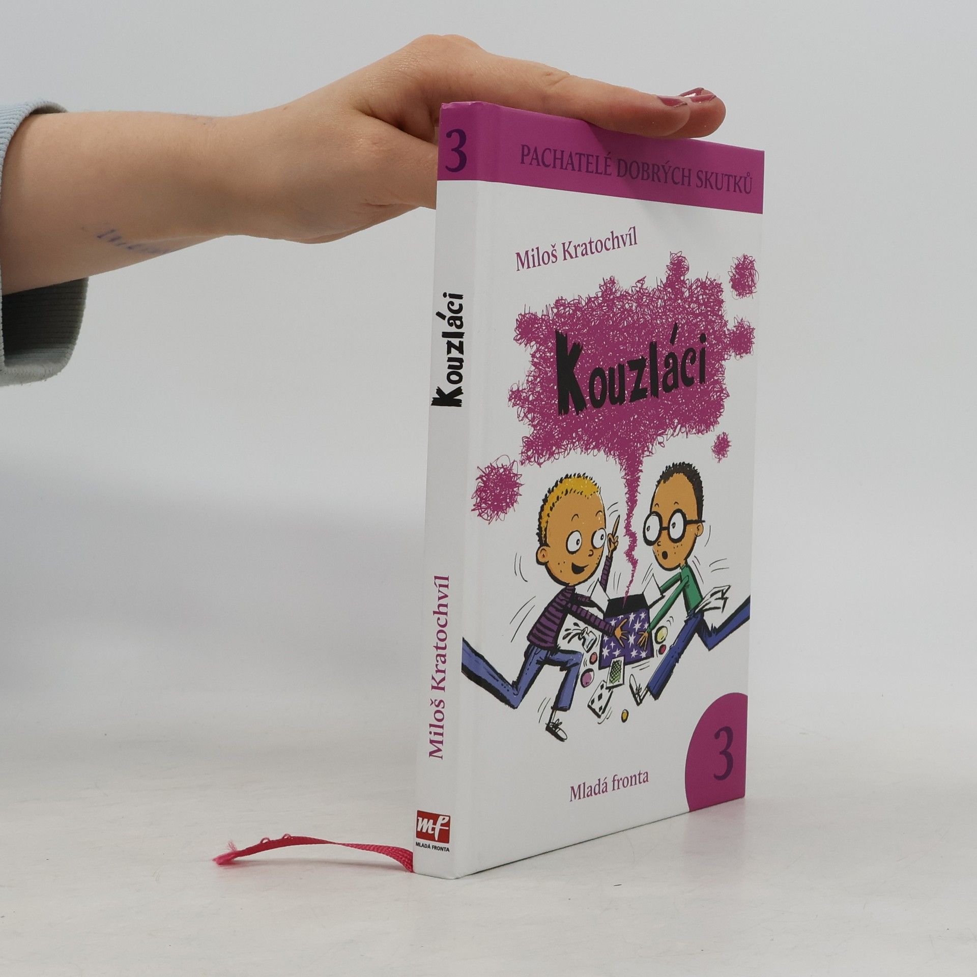 Miloš Kratochvíl Kouzláci. Pachatelé dobrých skutků 3