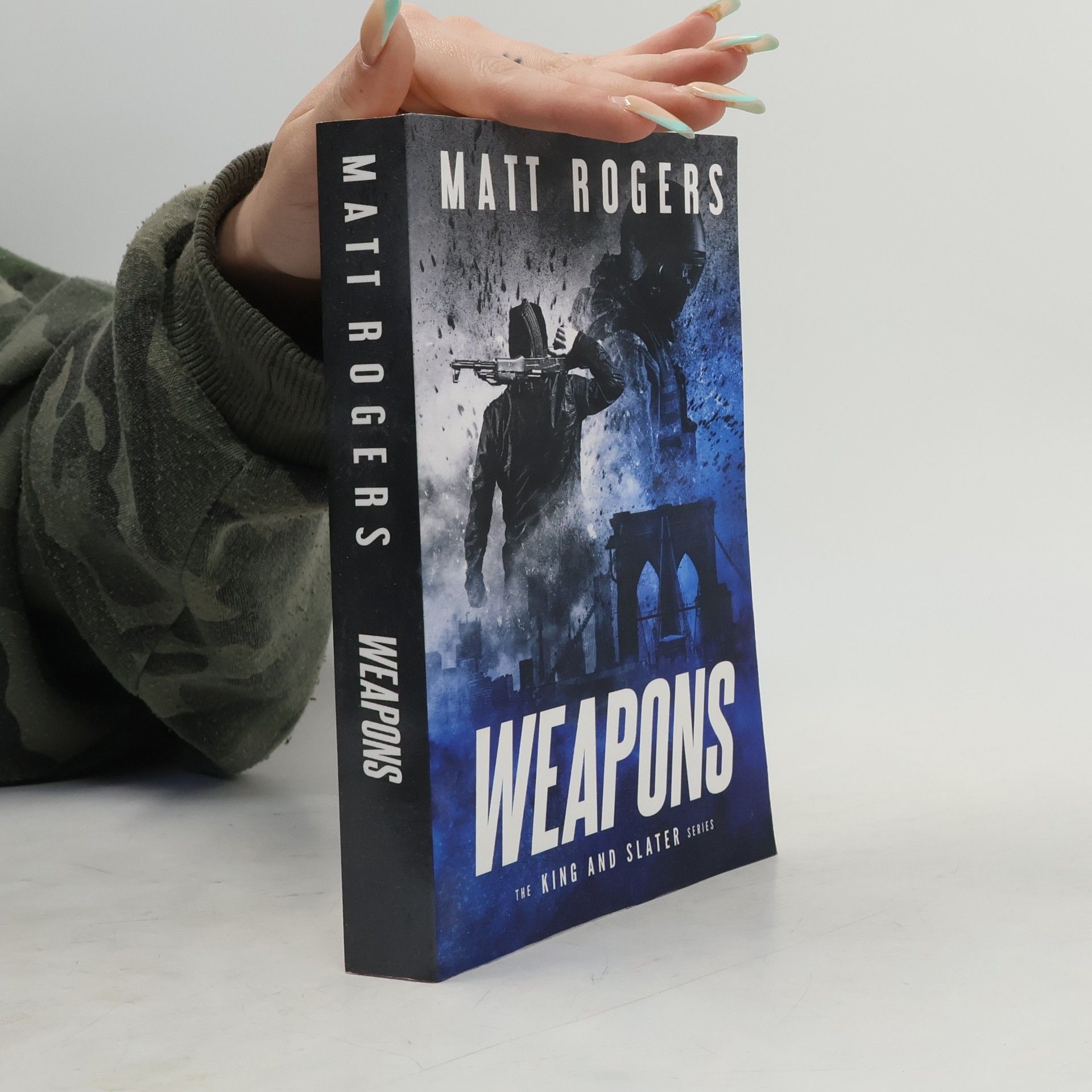 Matt Rogers The King And Slater Series: Weapons
