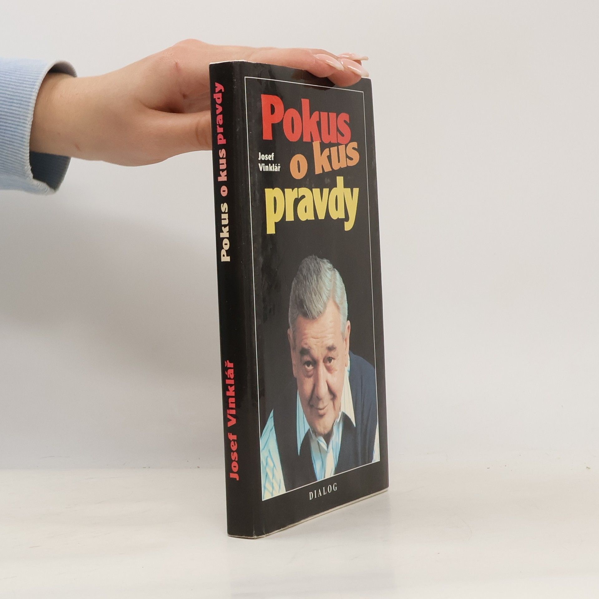 Josef Vinklář Pokus o kus pravdy