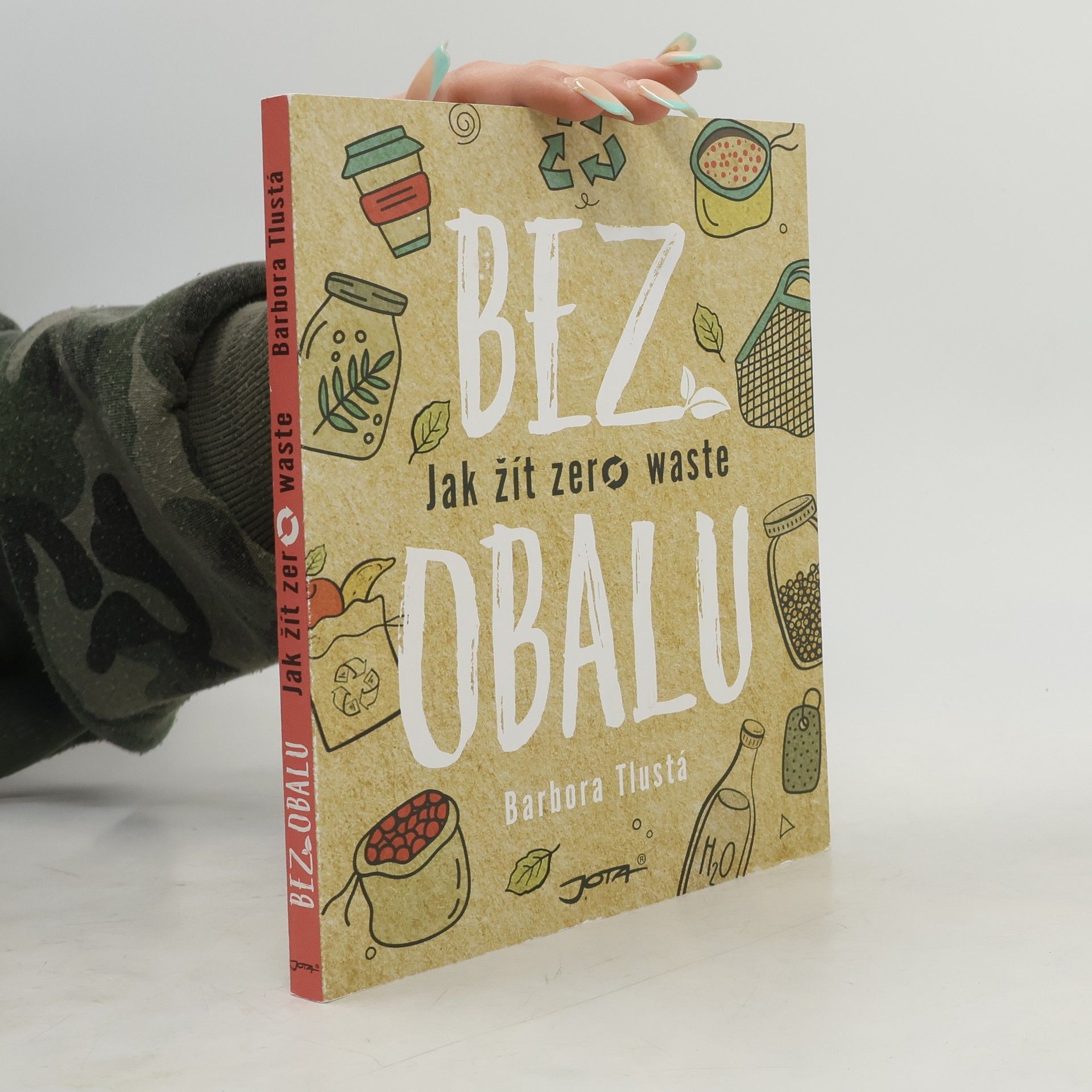 Barbora Tlustá Bez obalu. Jak žít zero waste
