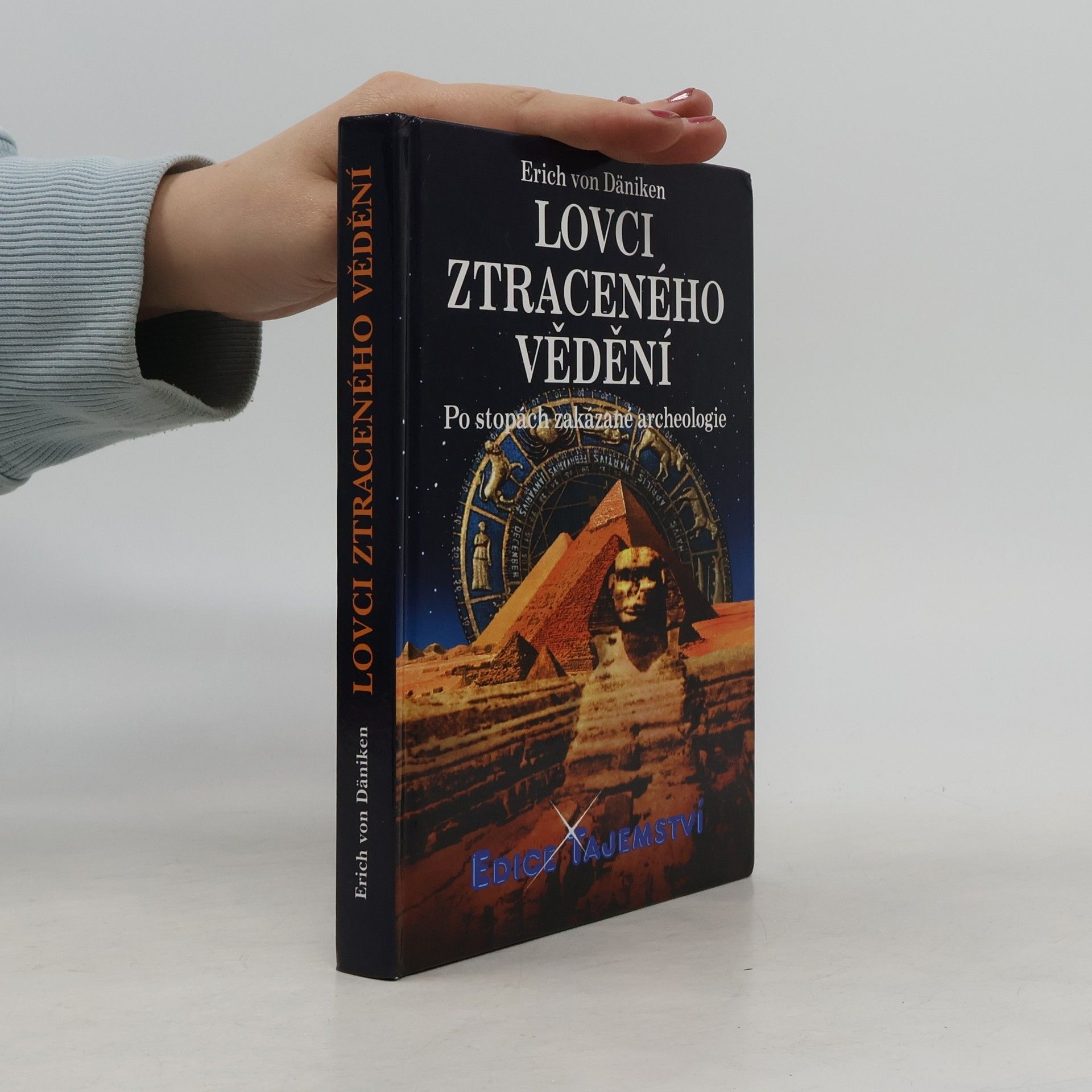 Erich von Däniken Lovci ztraceného vědění. Po stopách zakázané archeologie
