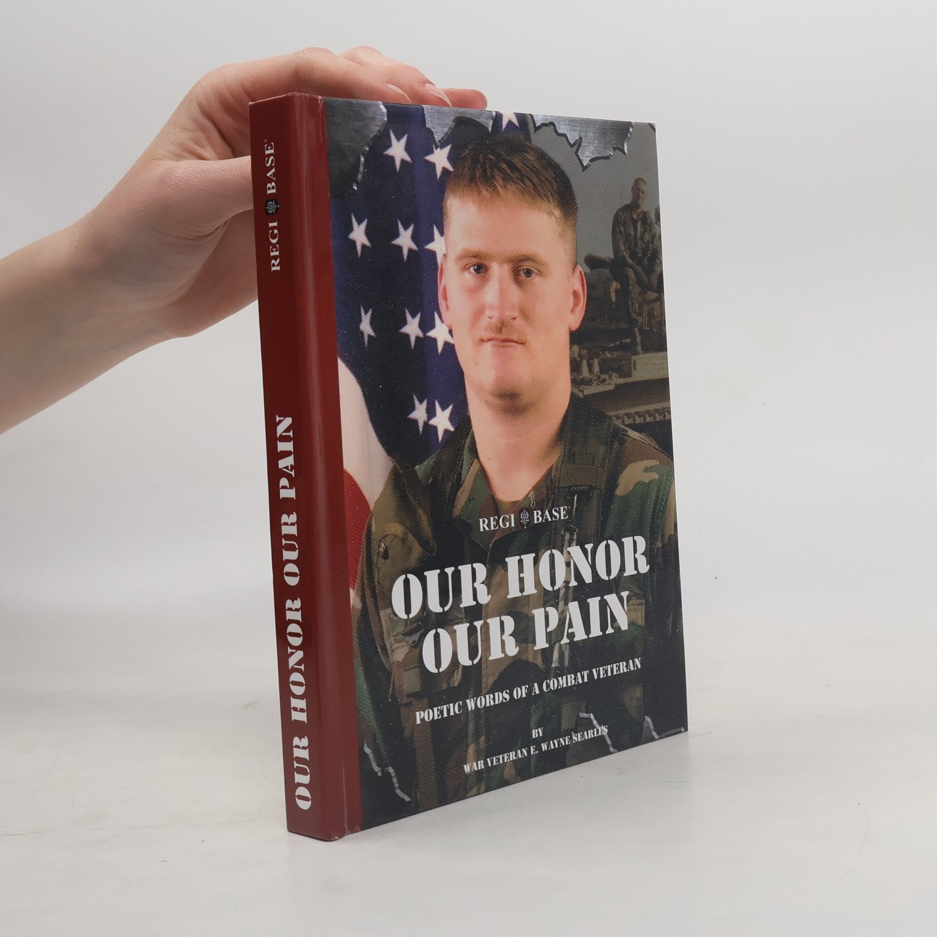 E. Wayne Searles Our Honor, Our Pain
