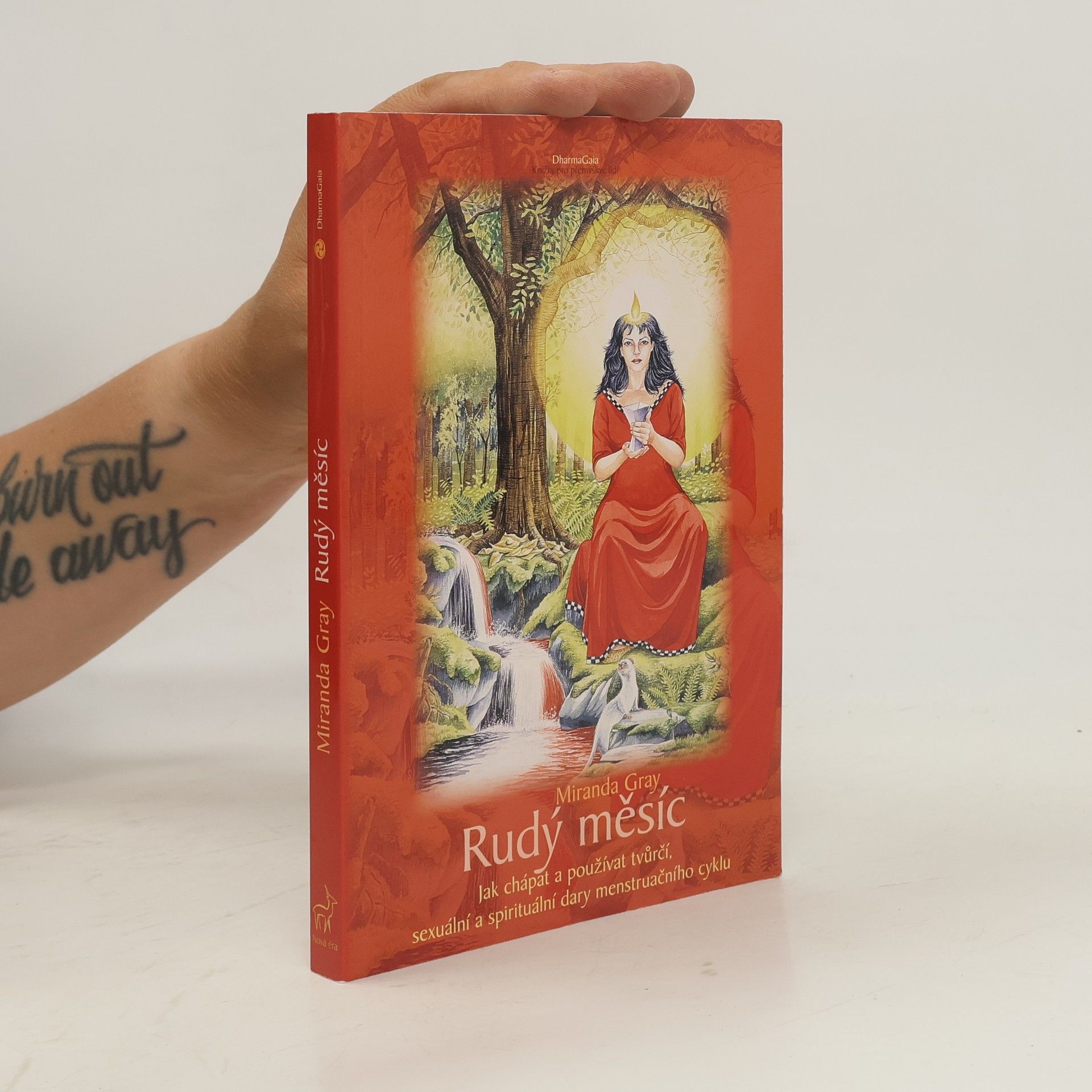 Miranda Gray Rudý měsíc. Jak chápat a používat tvůrčí, sexuální a spirituální dary menstruačního cyklu