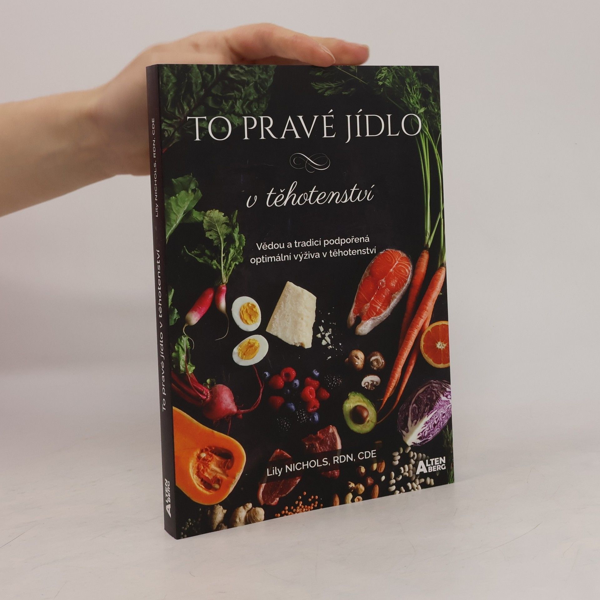 Lily Nichols To pravé jídlo v těhotenství : vědou a tradicí podpořená optimální výživa v těhotenství