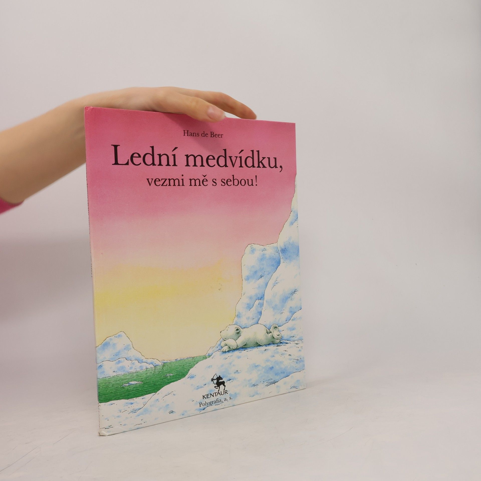 Hans De Beer Lední medvídku, vezmi mě s sebou!