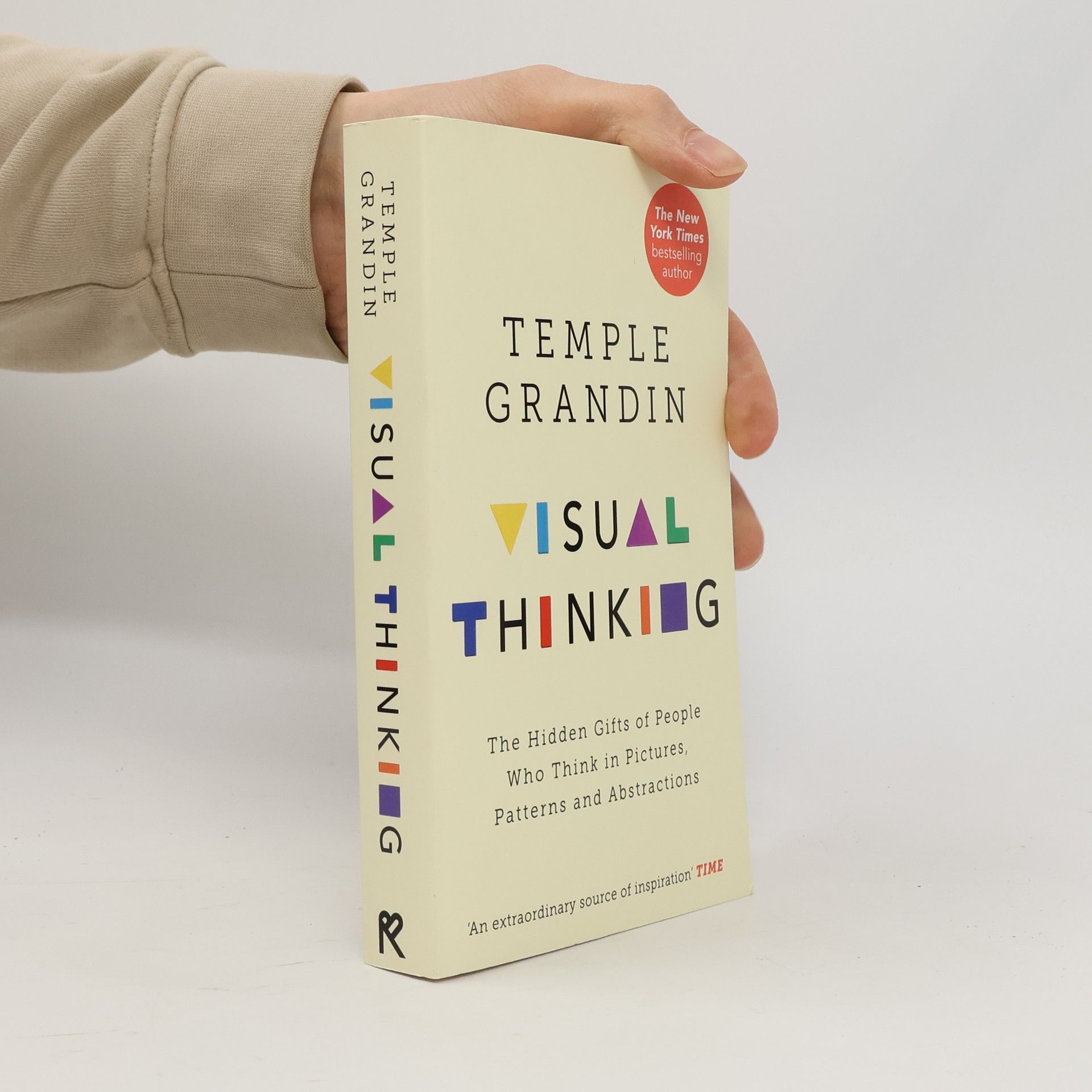 Temple Grandin Visual Thinking. The hidden gifts of people who think in pictures, patterns and abstractions