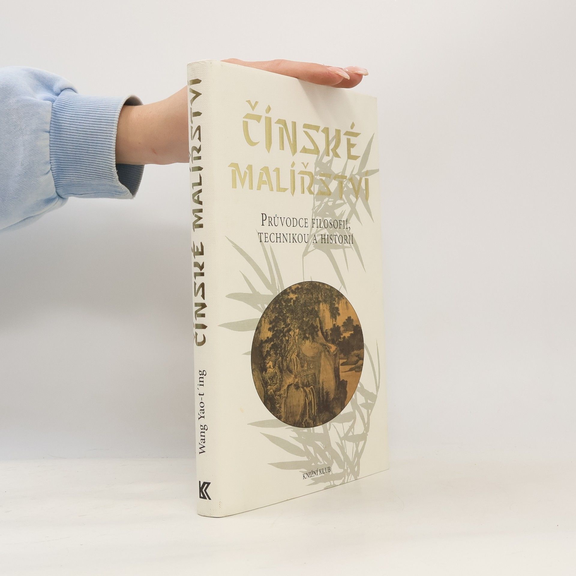 Yaoting Wang Čínské malířství : průvodce filosofií, technikou a historií