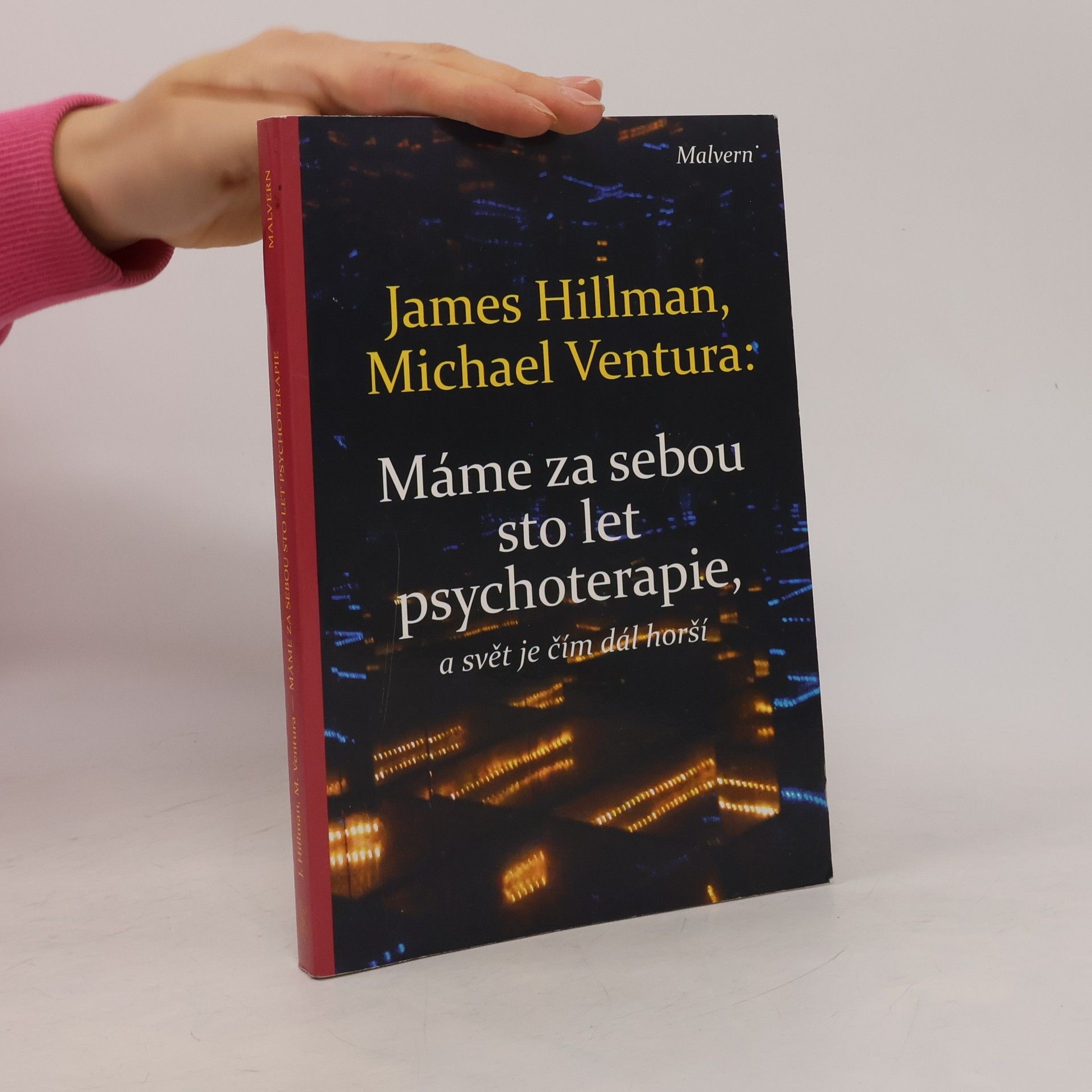James Hillman Máme za sebou sto let psychoterapie, a svět je čím dál horší