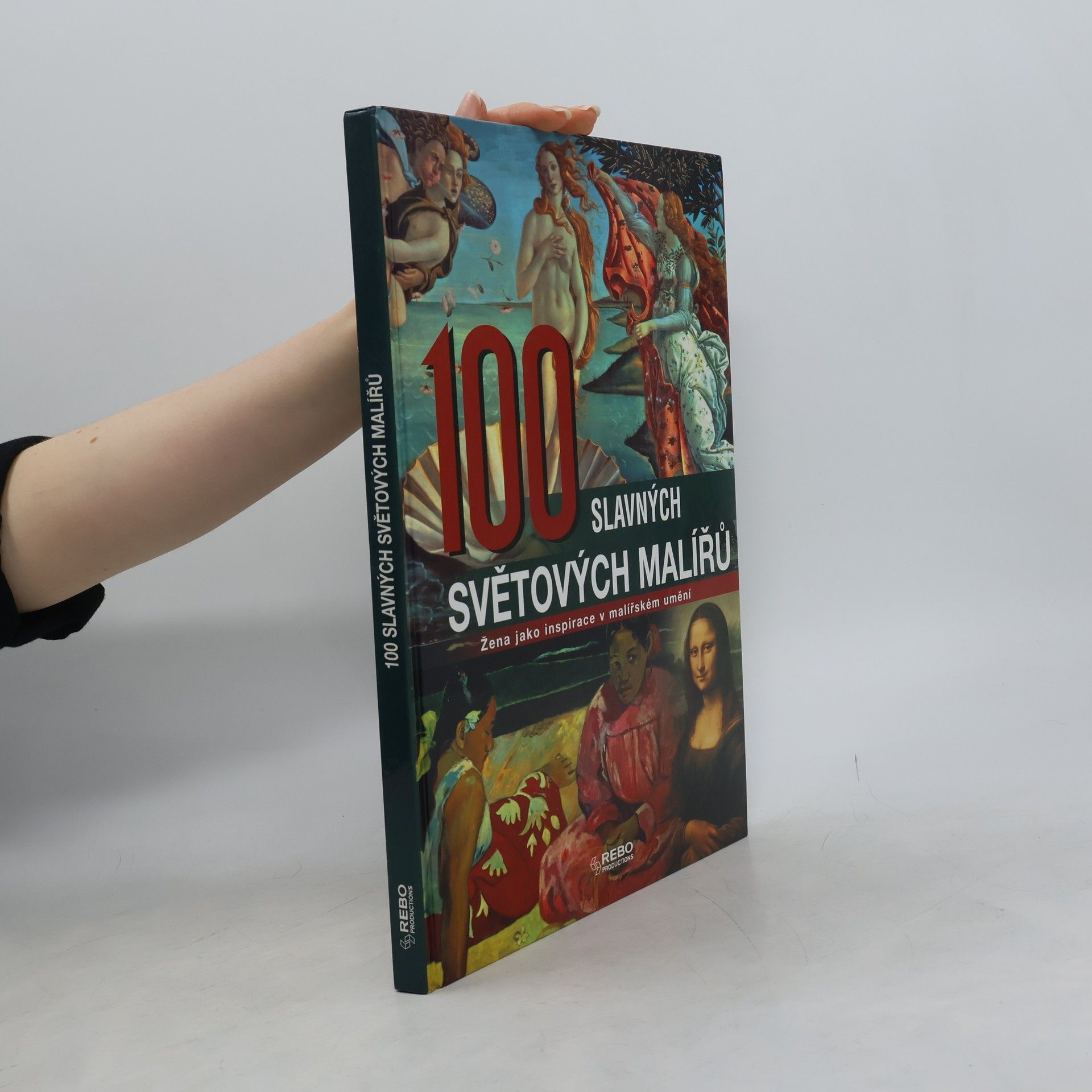 Rolf Schneider 100 slavných světových malířů : žena jako inspirace v malířském umění