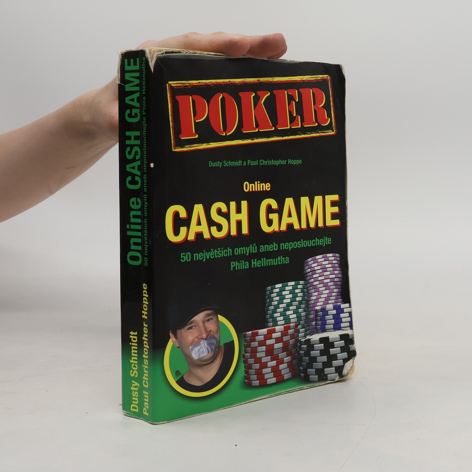 Paul Christopher Hoppe Online cash game : 50 největších omylů, aneb, neposlouchejte Phila Hellmutha