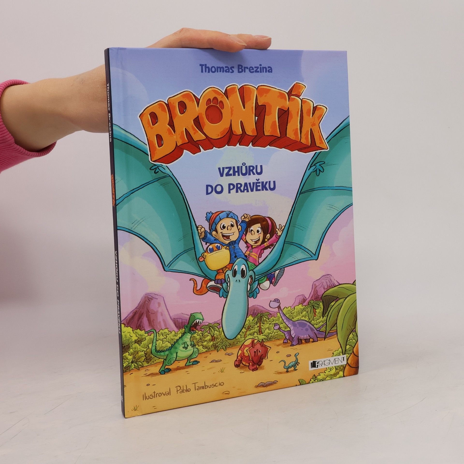 Thomas Brezina Brontík. Vzhůru do pravěku