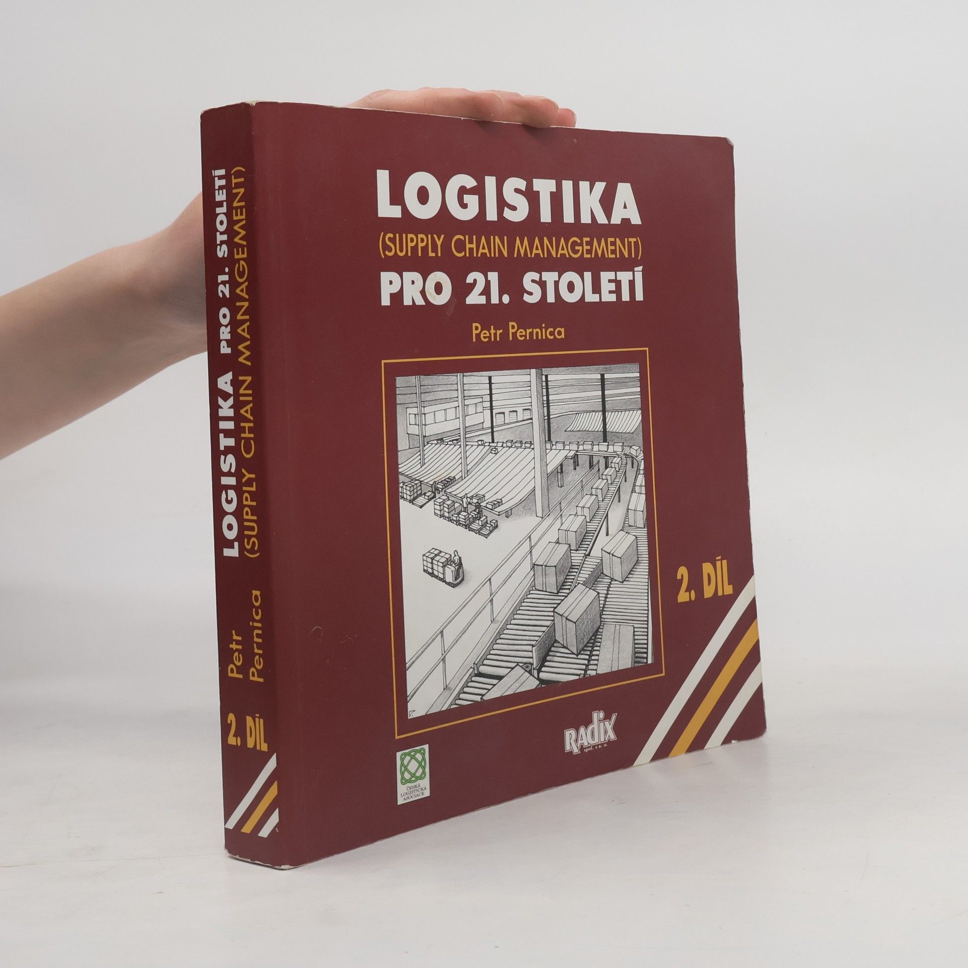 Petr Pernica Logistika pro 21. století. Supply Chain Management 2