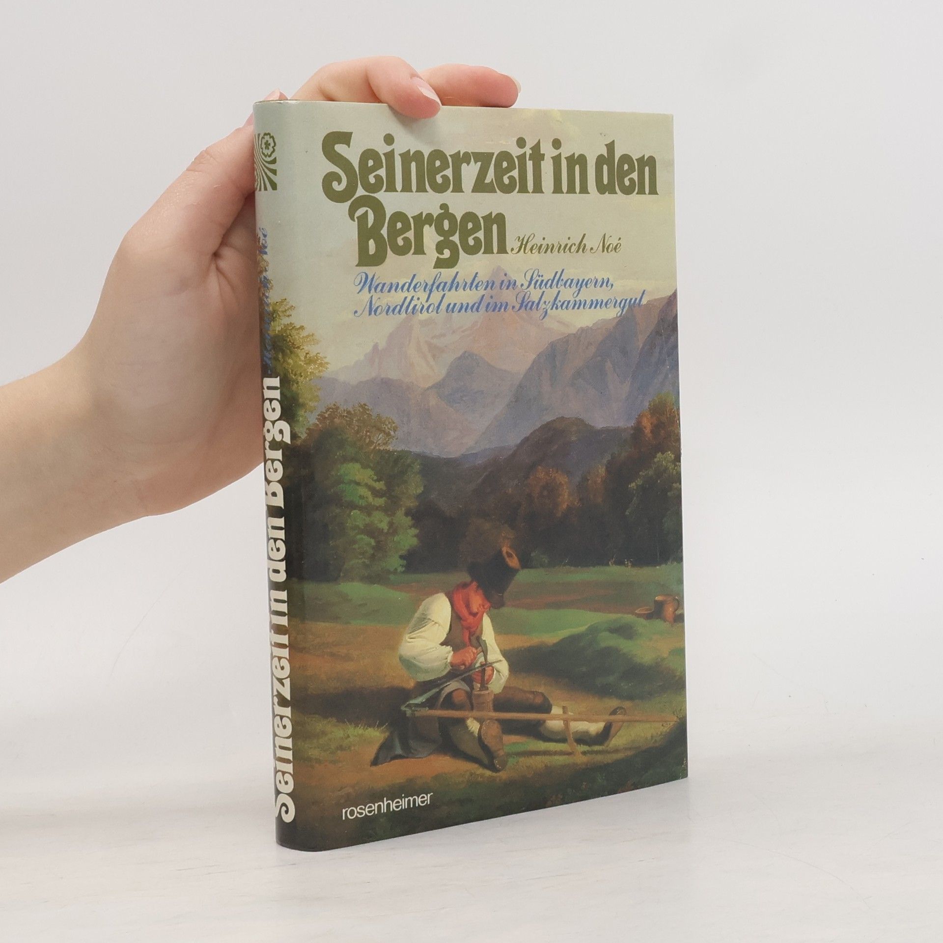 Heinrich Noë Seinerzeit in den Bergen